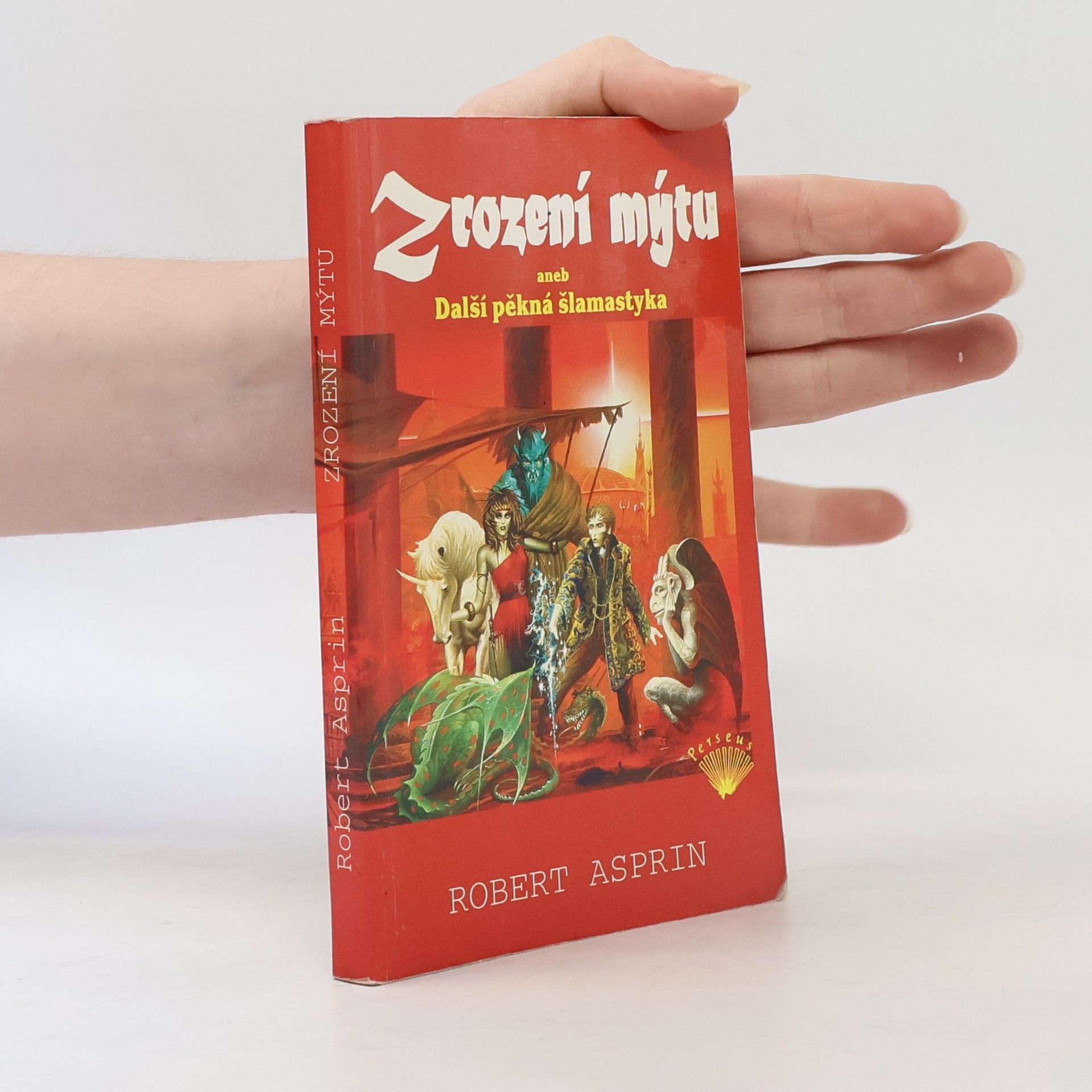 Robert Lynn Asprin Zrození mýtu, aneb, Další pěkná šlamastyka