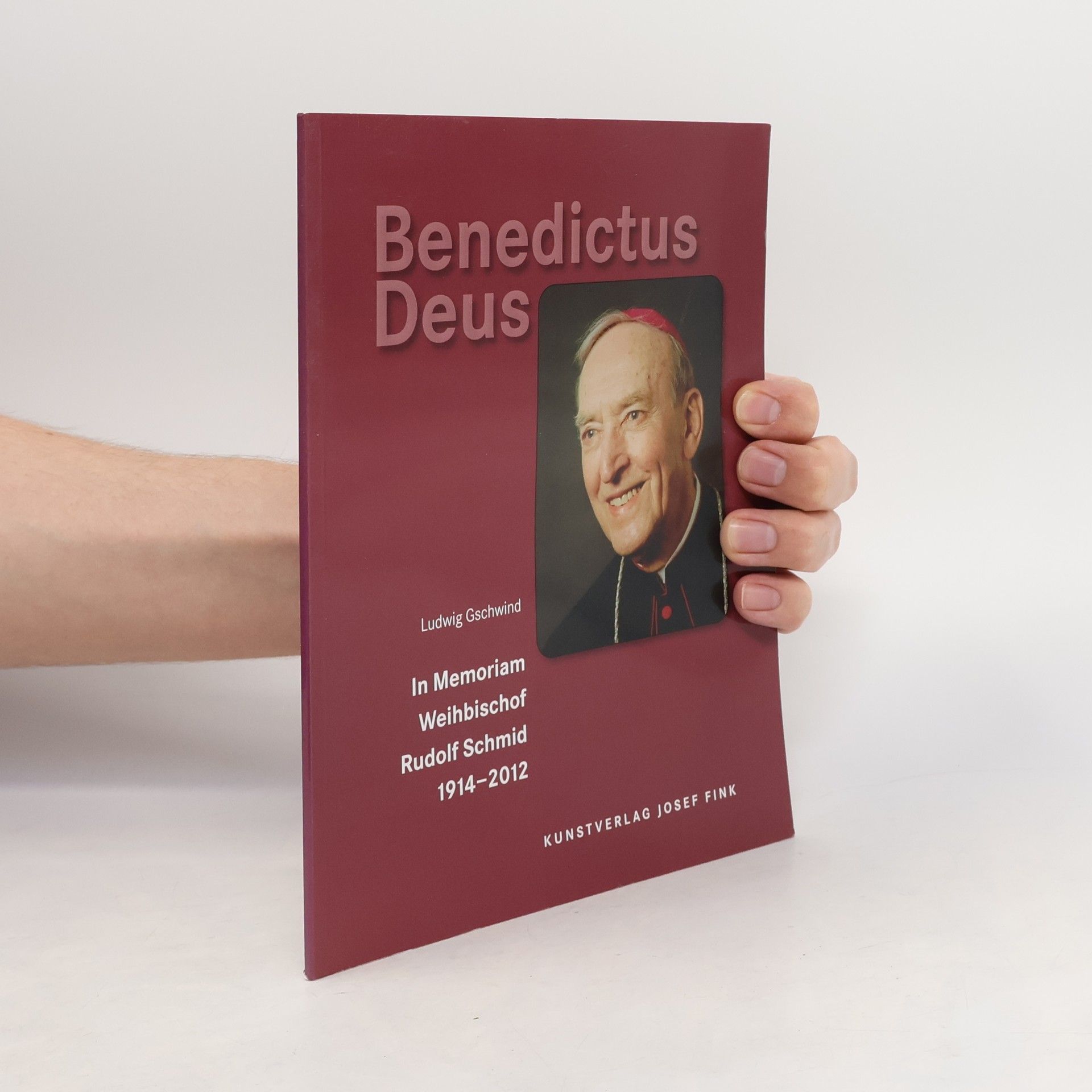 Benedictus Deus - In Memoriam Weihbischof Rudolf Schmid 1914-2012