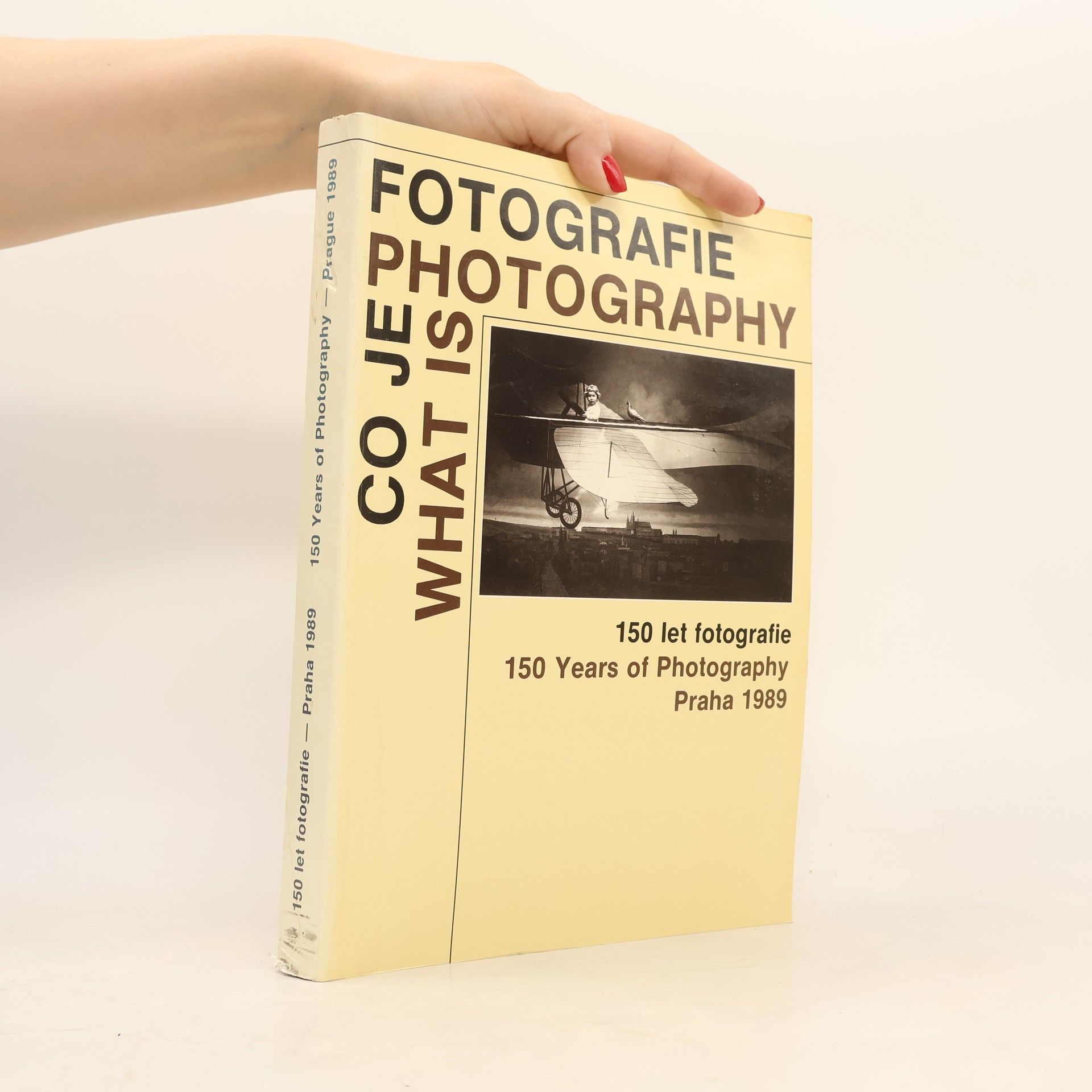 Daniela Mrázková Co je fotografie = What is Photography: 150 let fotografie