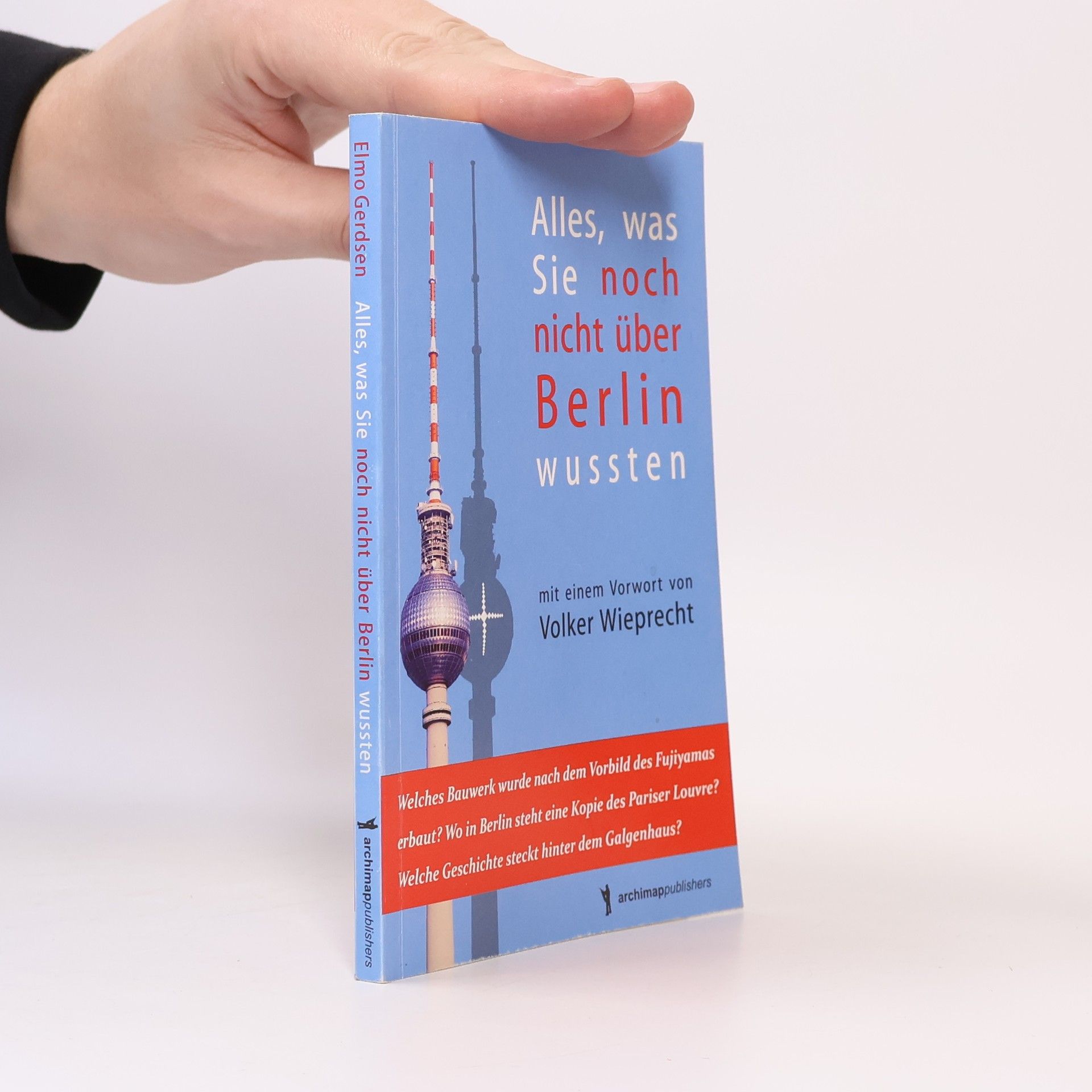 Elmo Gerdsen Alles was Sie noch nicht über Berlin wussten