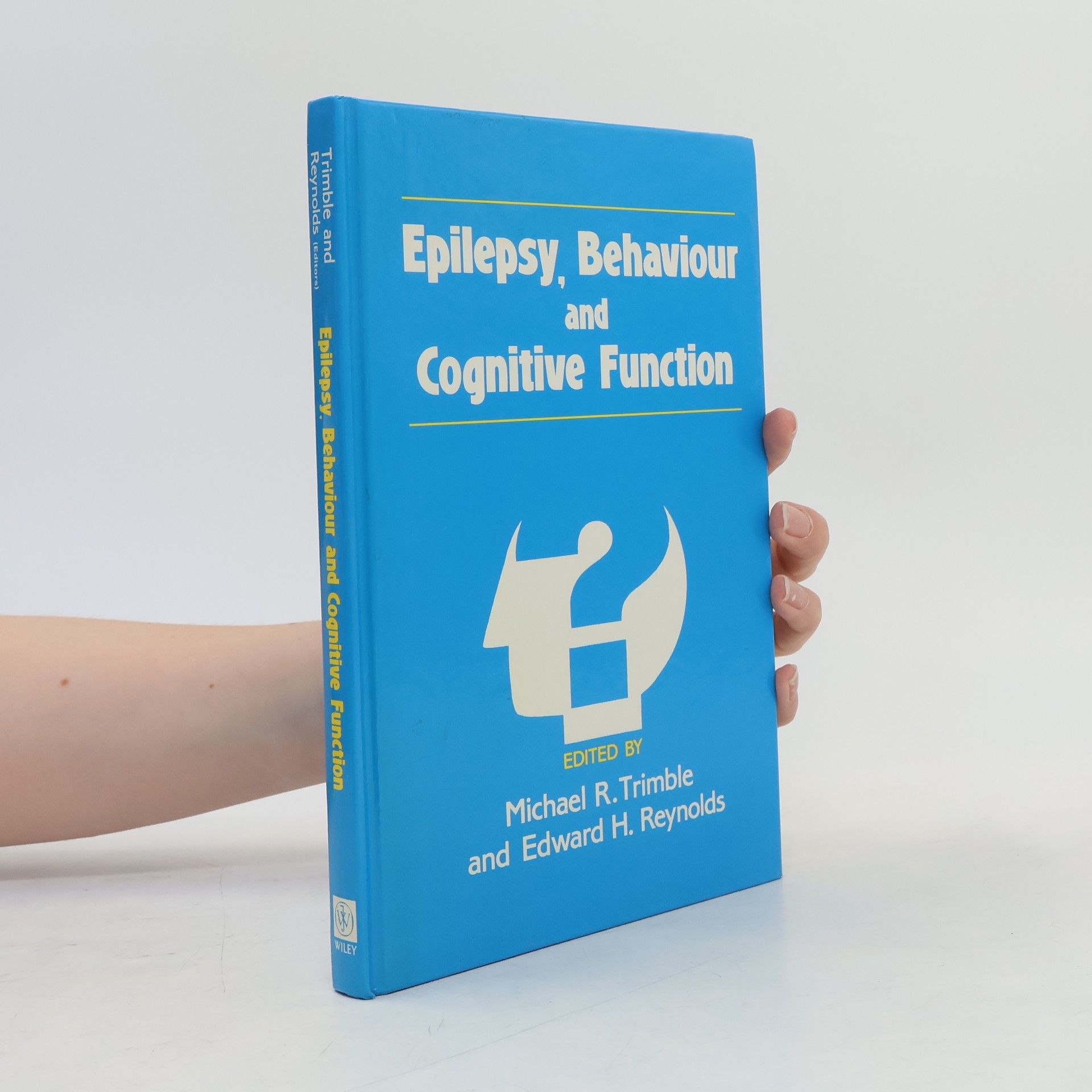 Edward Henry Reynolds Wiley Medical Publications: Epilepsy, Behaviour and Cognitive Function