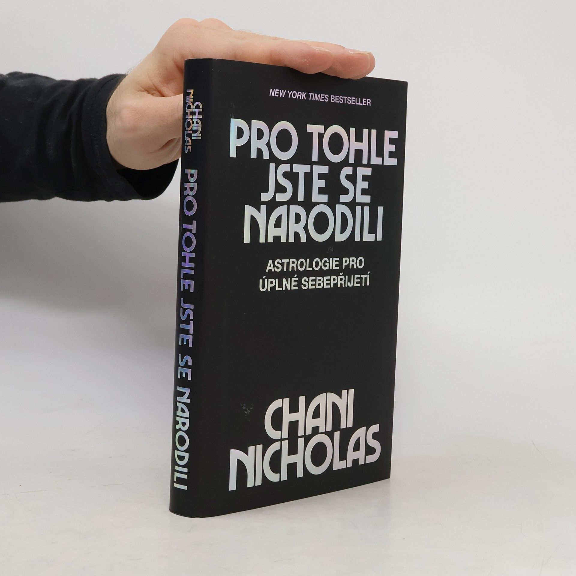 Chani Nicholas Pro tohle jste se narodili: Astrologie pro úplné sebepřijetí