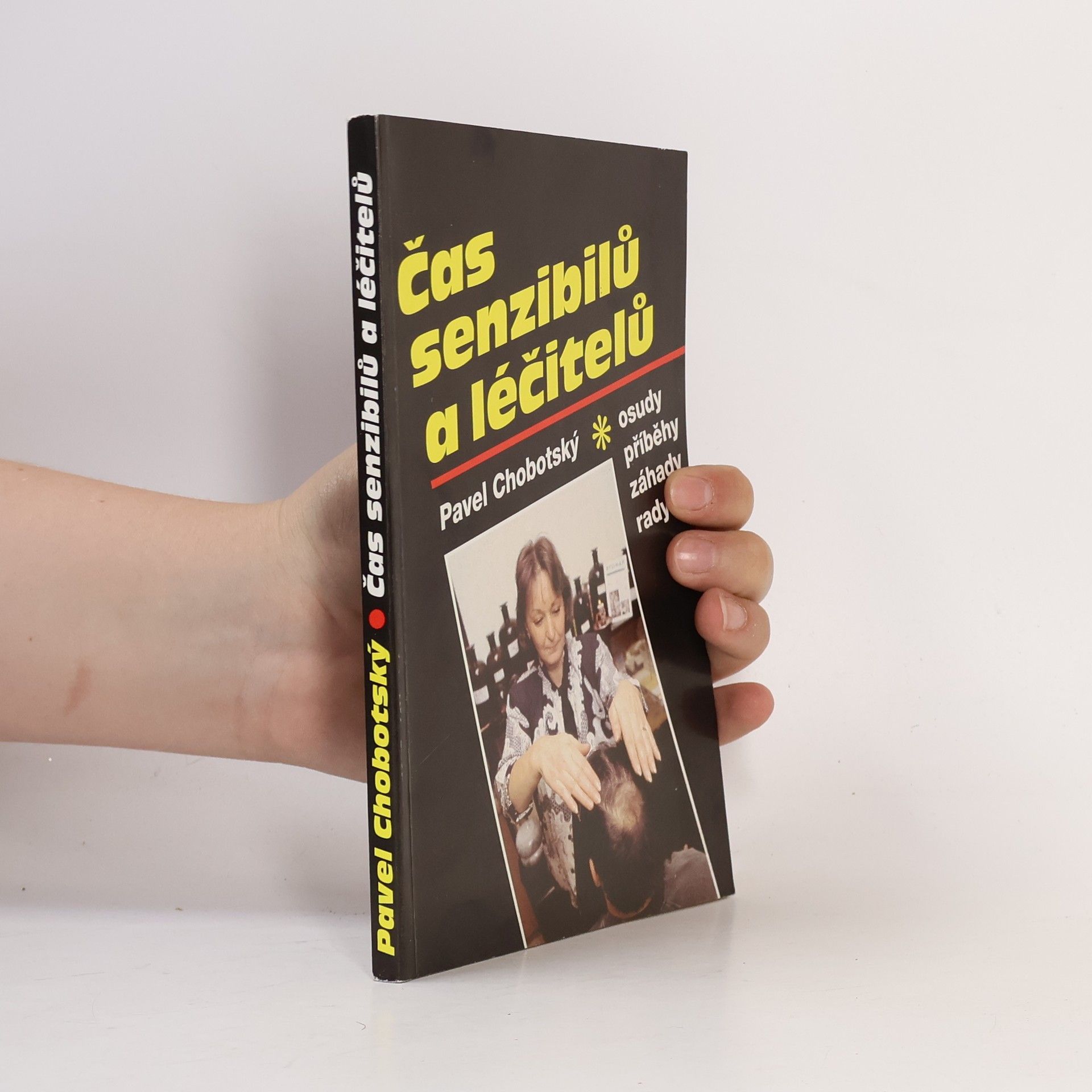 Pavel Chobotský Čas senzibilů a léčitelů : osudy, příběhy, záhady, rady