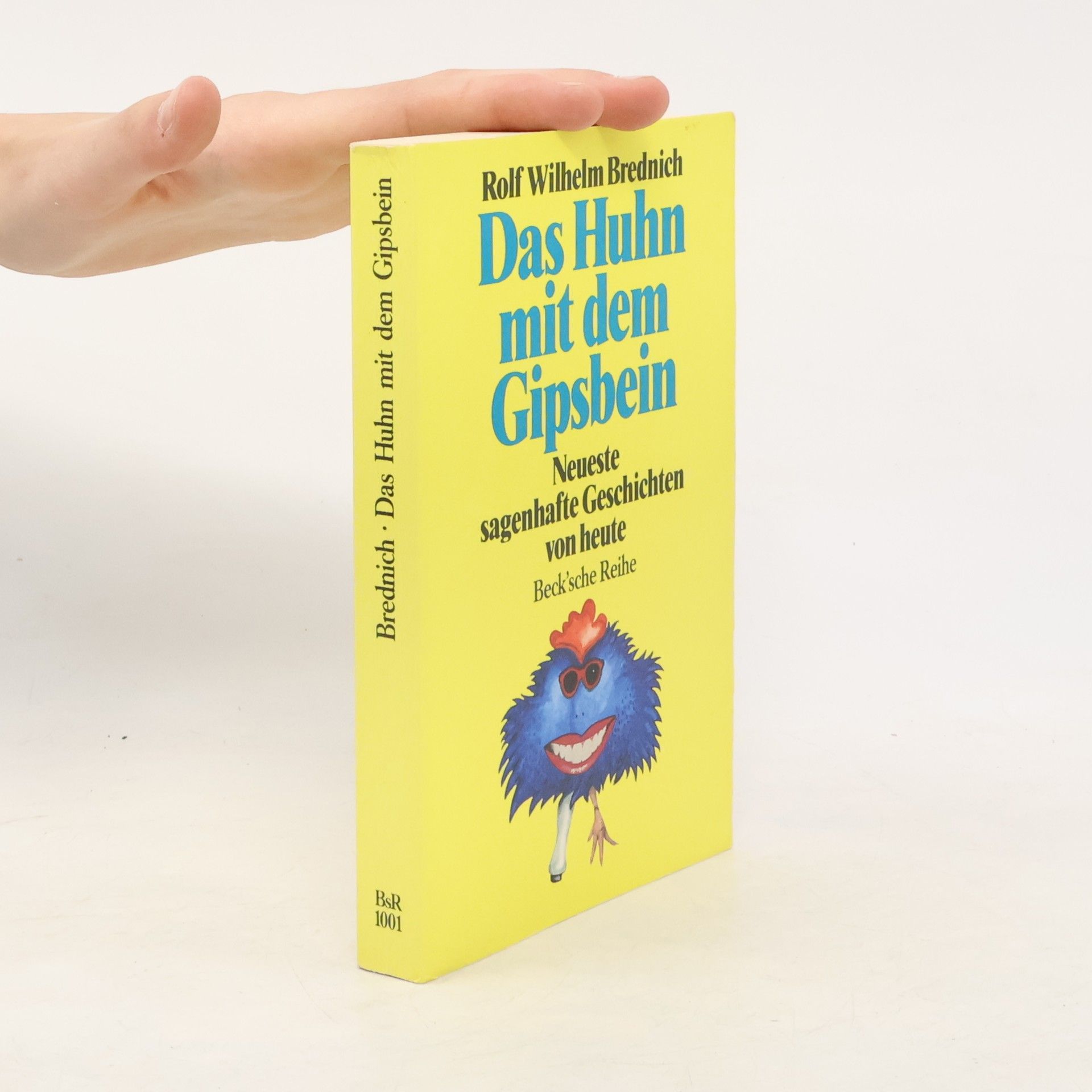Rolf Wilhelm Brednich Das Huhn mit dem Gipsbein