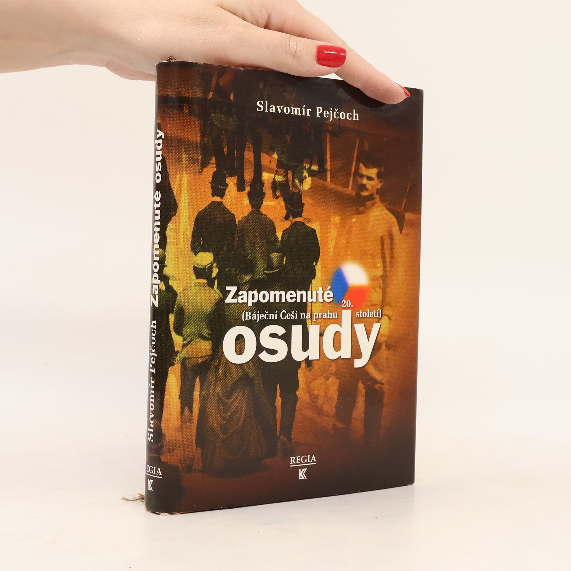 Slavomír Pejčoch Zapomenuté osudy : (báječní Češi na prahu 20. století)