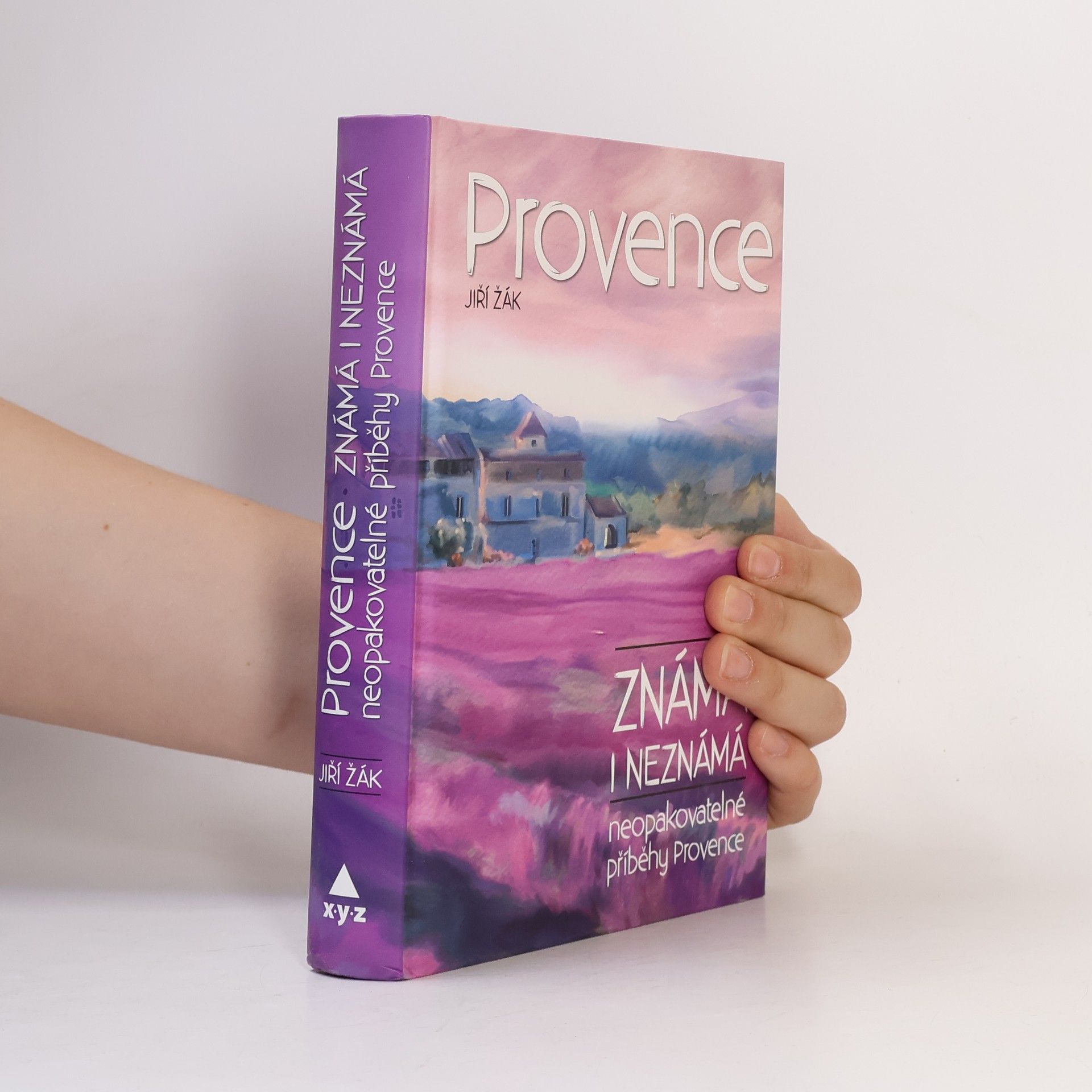 Jiří Žák Provence známá i neznámá : neopakovatelné příběhy Provence