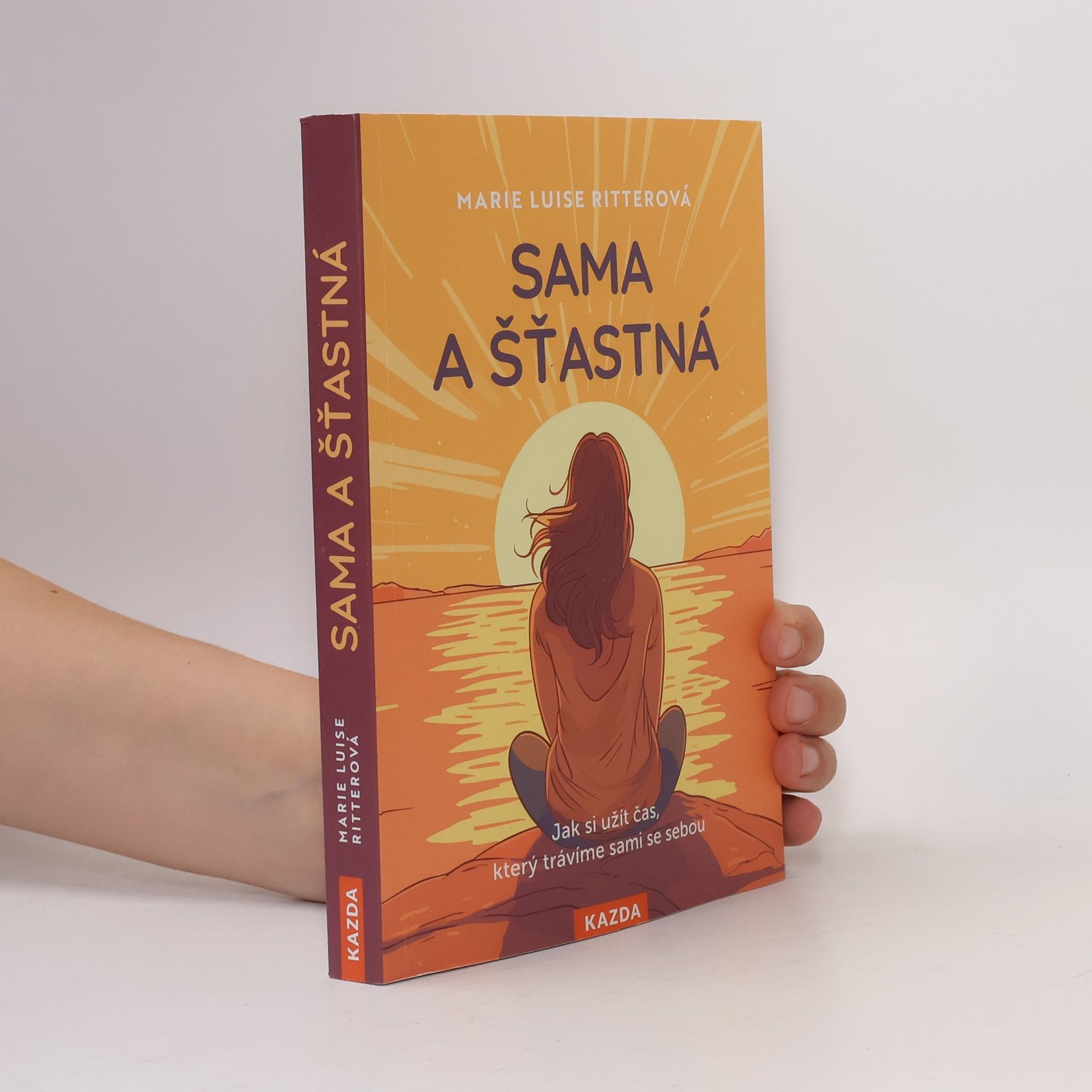 Marie Luise Ritter Sama a šťastná. Jak si užít čas, který trávíme sami se sebou