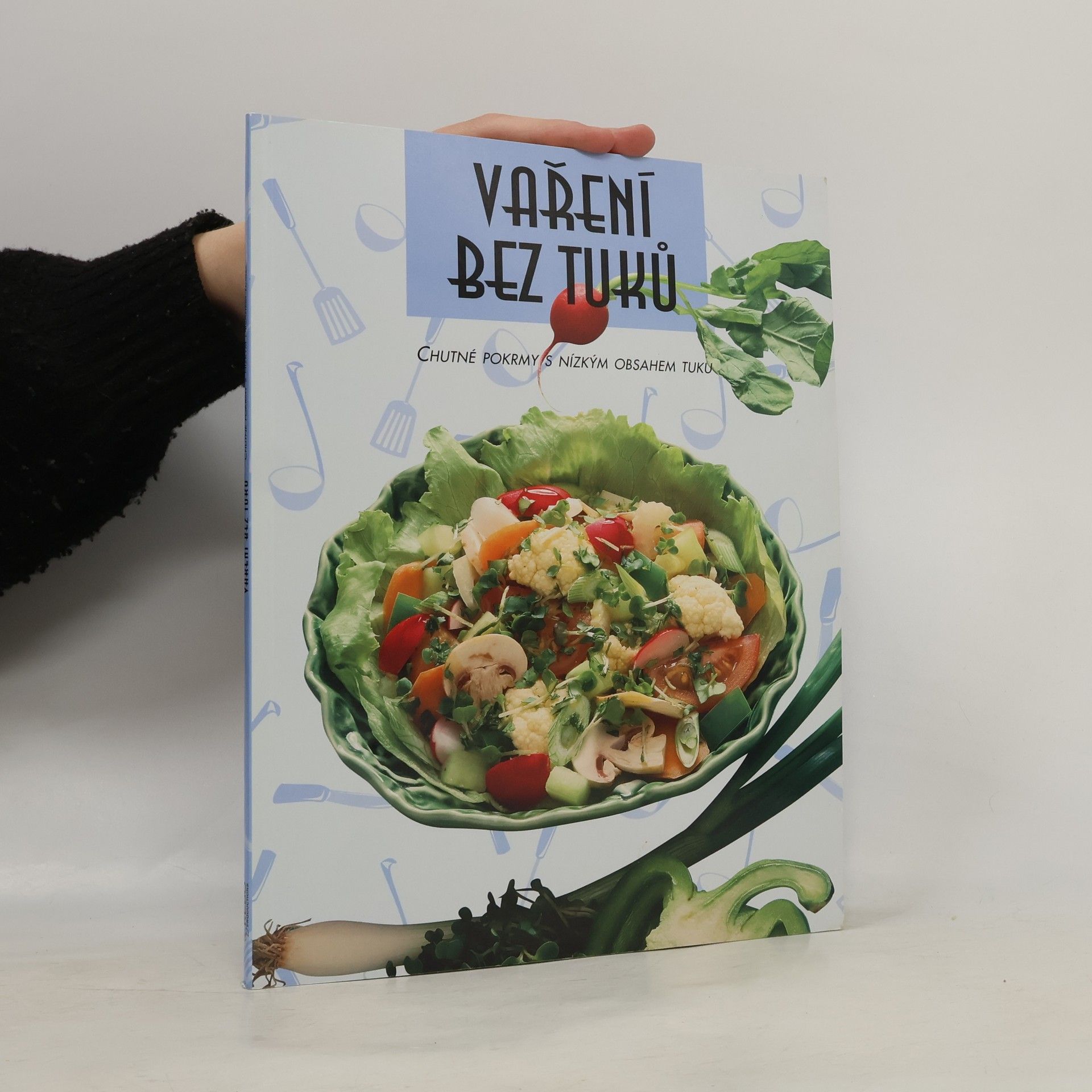 Autores varios Vaření bez tuku: Chutné pokrmy s nízkým obsahem tuku
