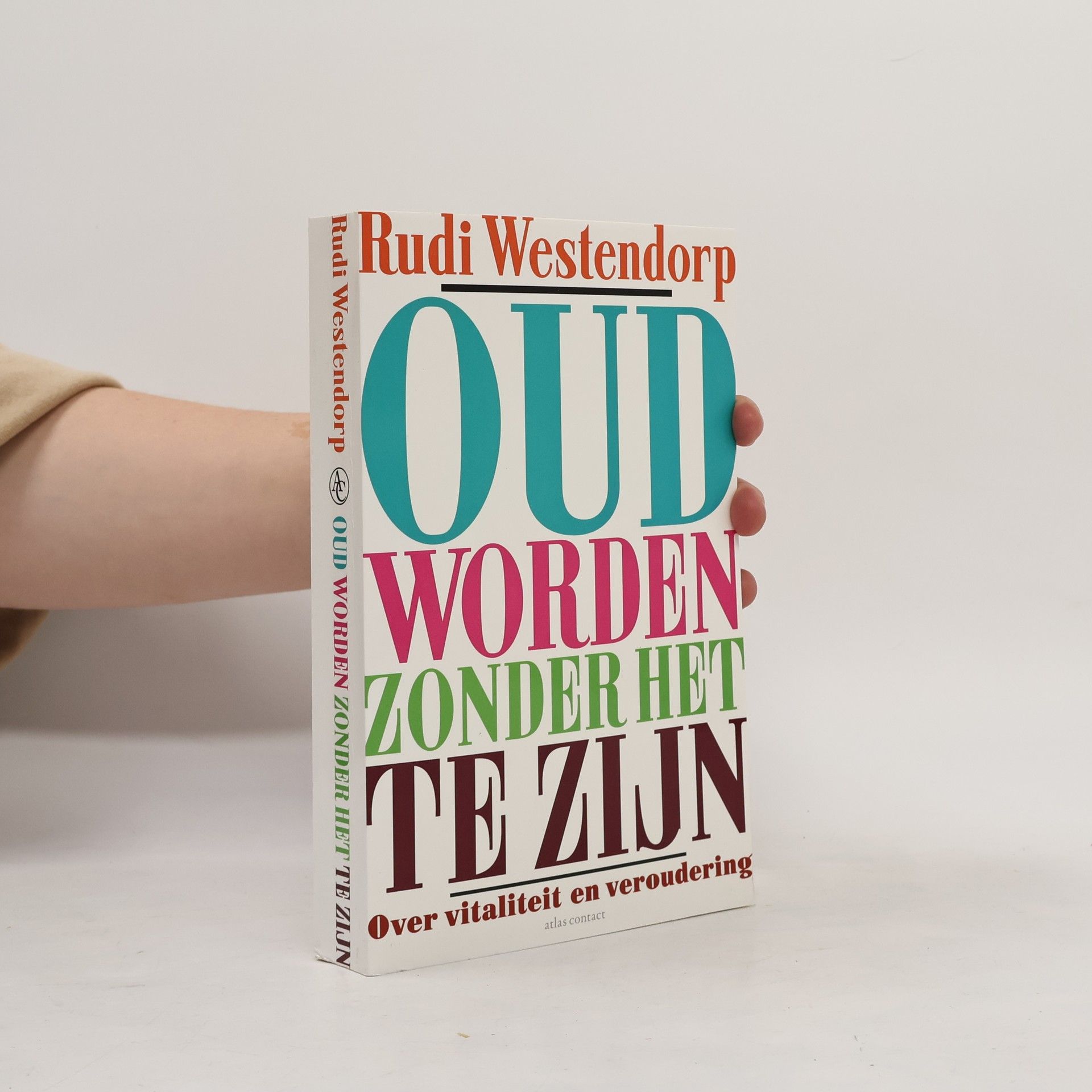 Rudi Westendorp Oud worden zonder het te zijn