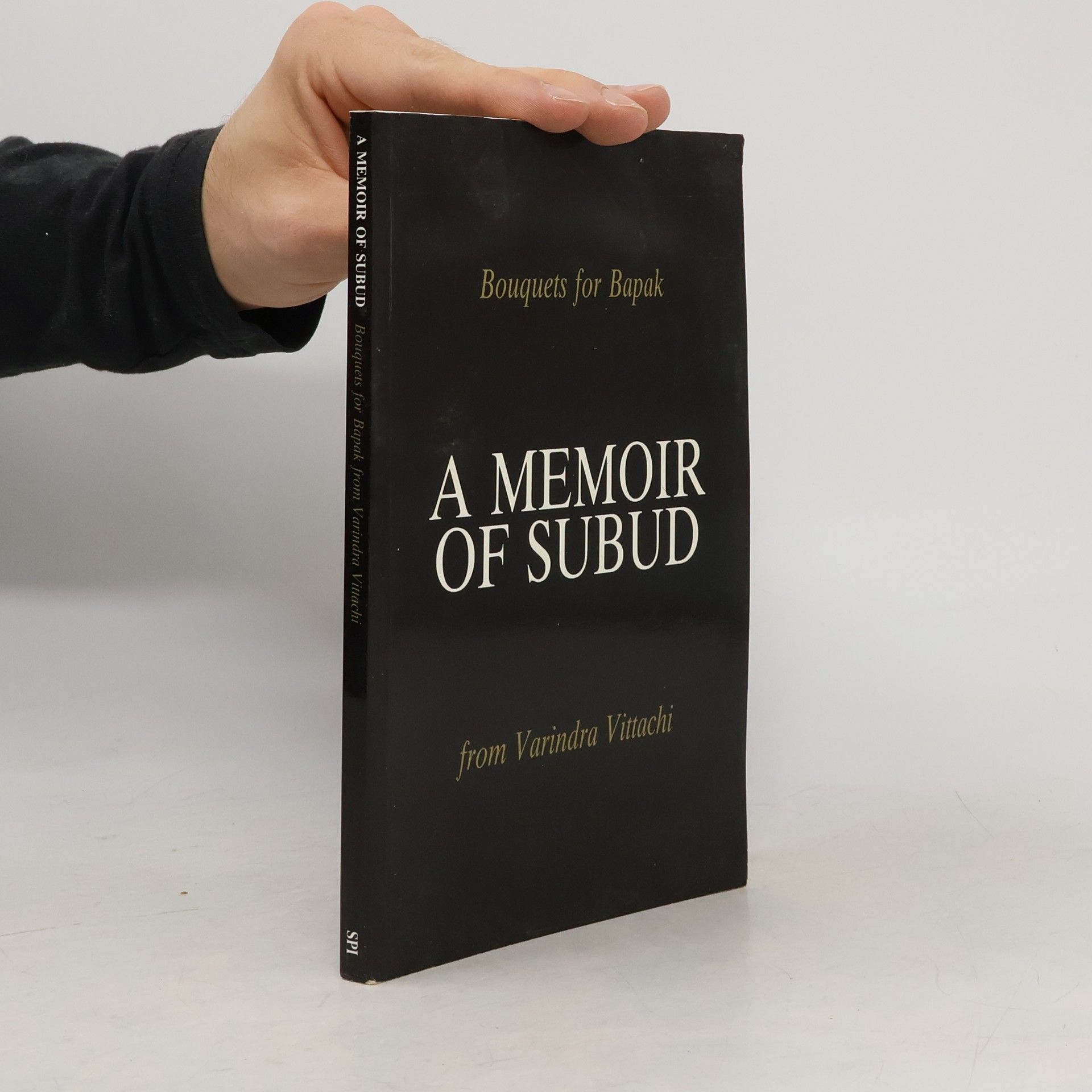 Varindra Vittachi A Memoir of Subud: Bouquets for Bapak