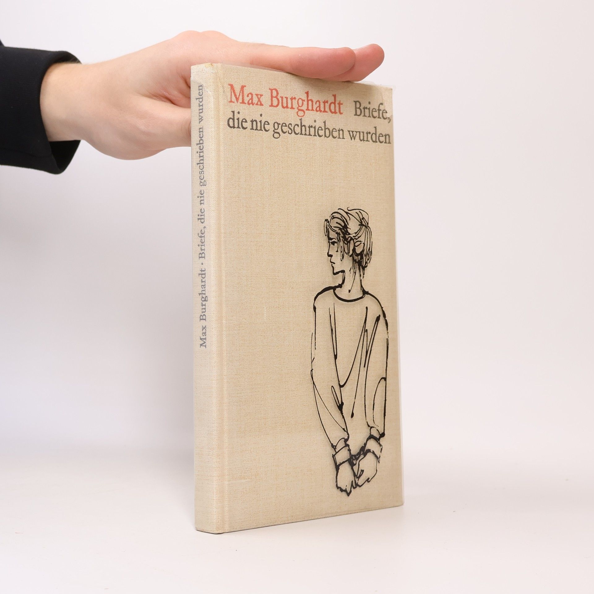 Maximilian Burghardt Briefe, die nie geschrieben wurden