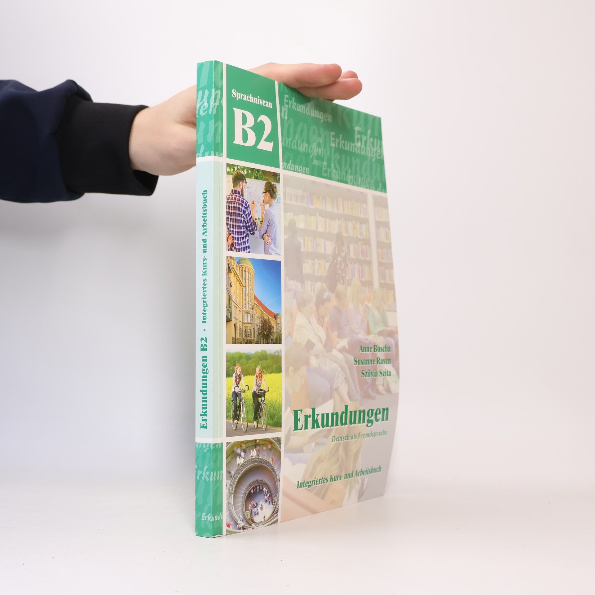 Susanne Raven Erkundungen : Deutsch als Fremdsprache. Sprachniveau B2 : Integriertes Kurs- und Arbeitsbuch