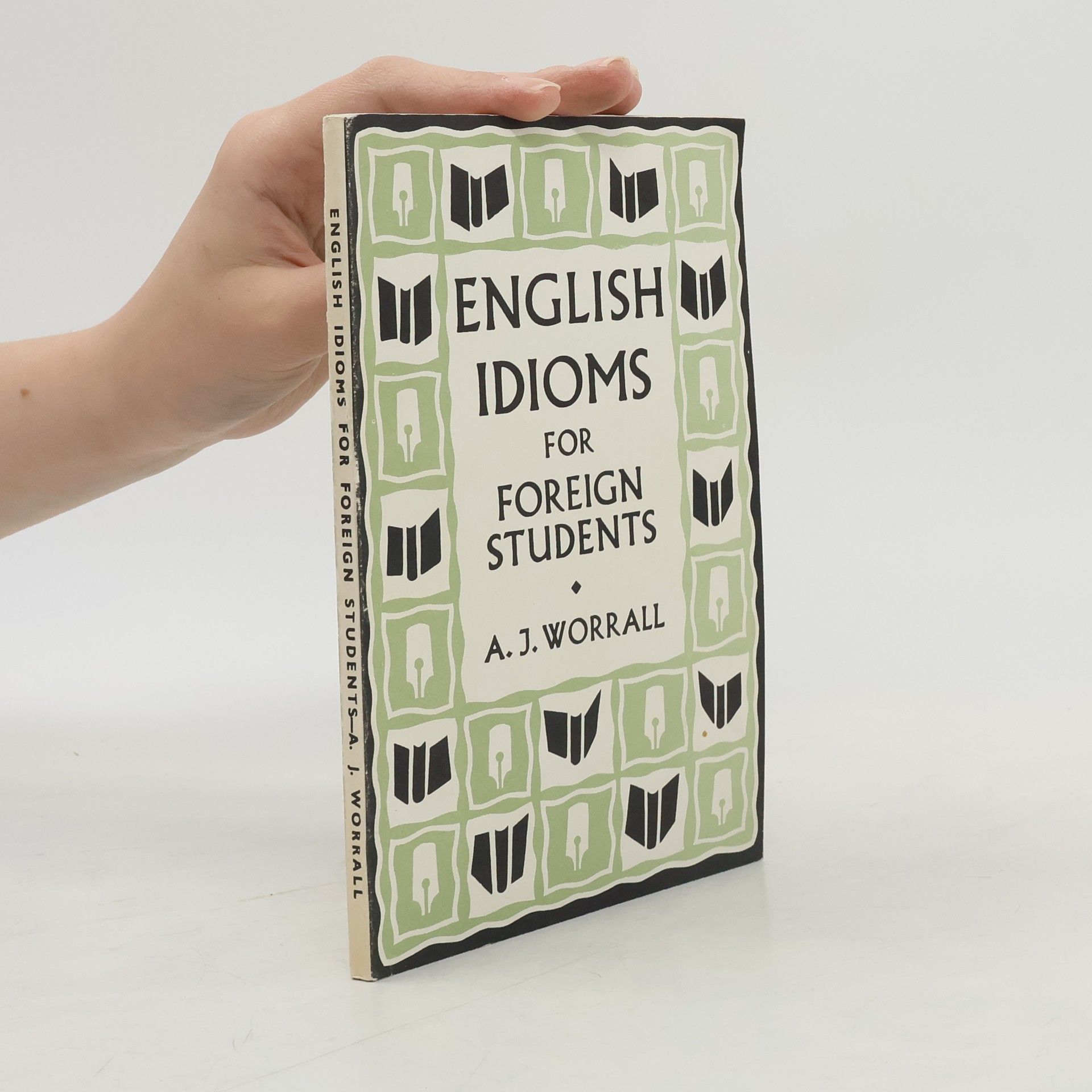 Arthur James Worrall English Idioms for Foreign Students