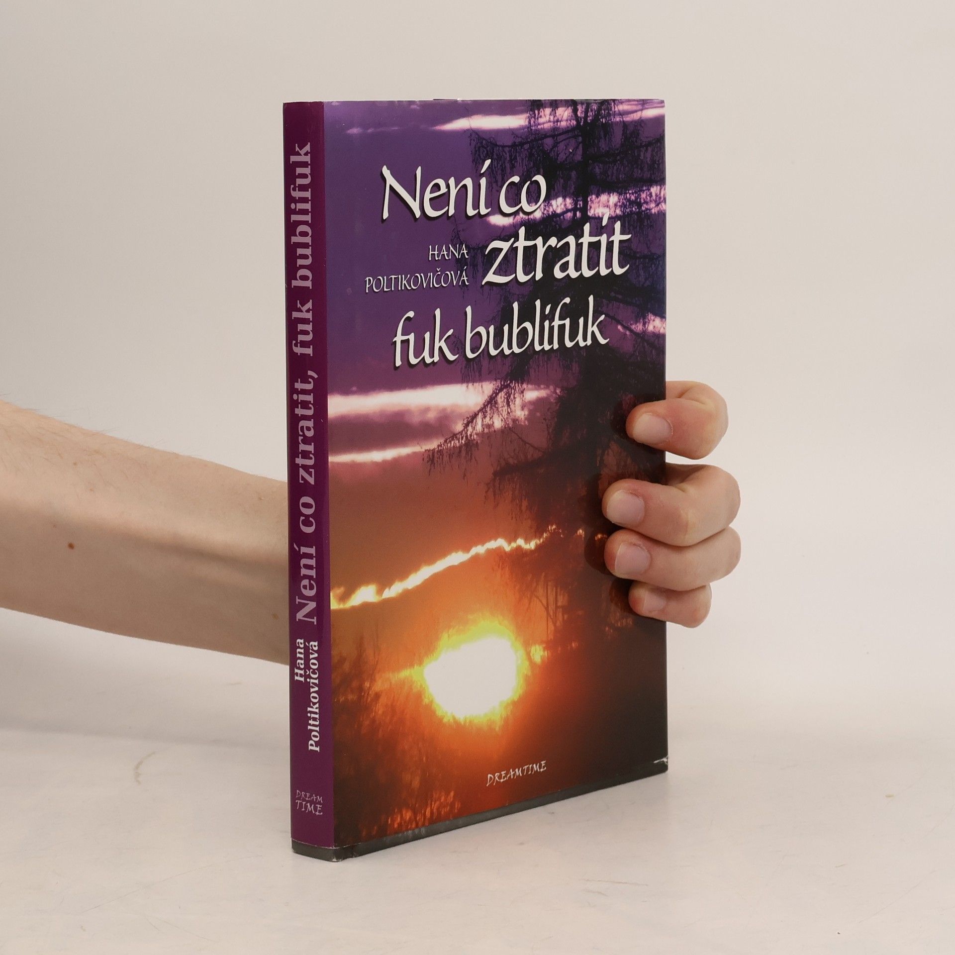 Hana Poltikovičová Není co ztratit, fuk bublifuk