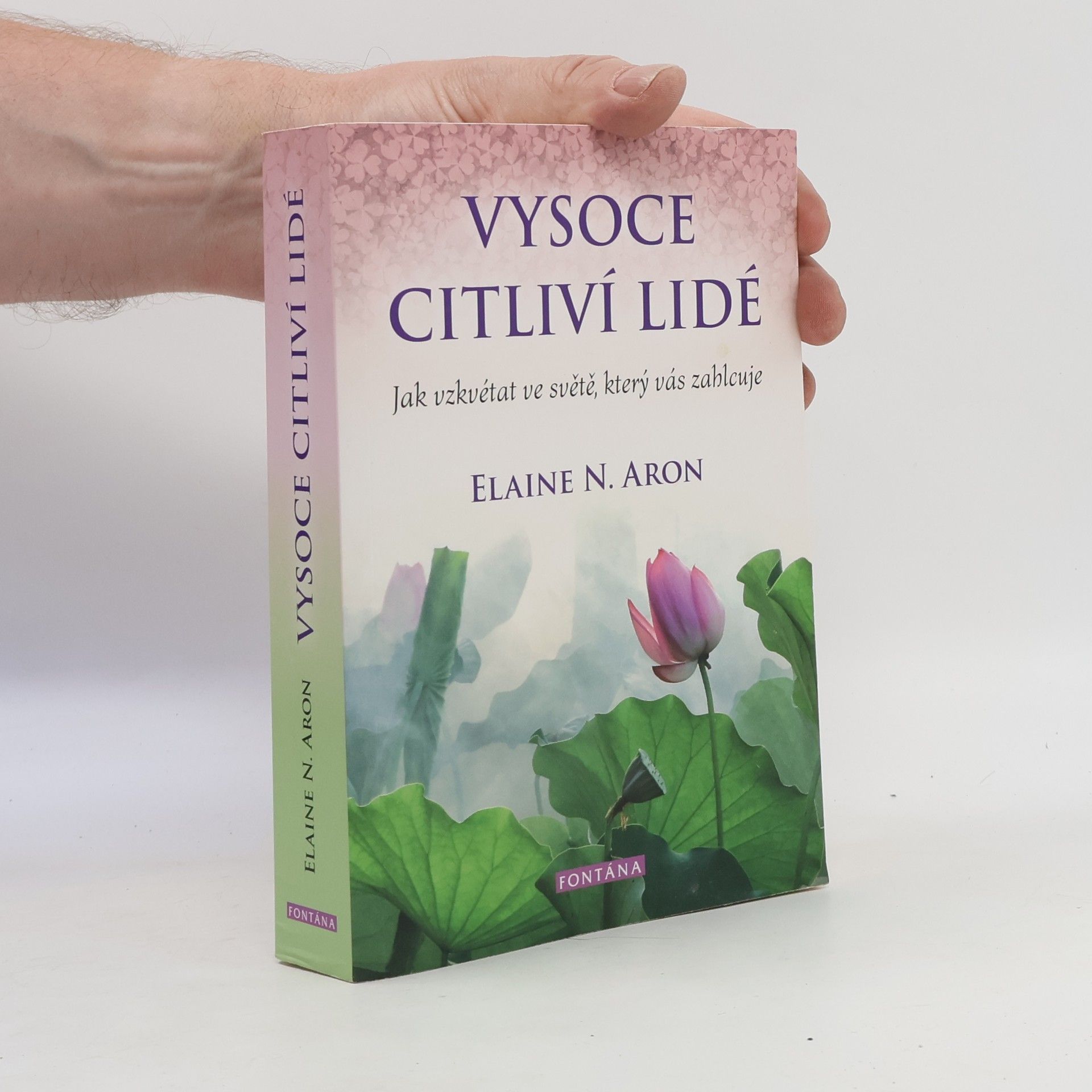 Elaine Aron Vysoce citliví lidé: Jak vzkvétat ve světě, který vás zahlcuje