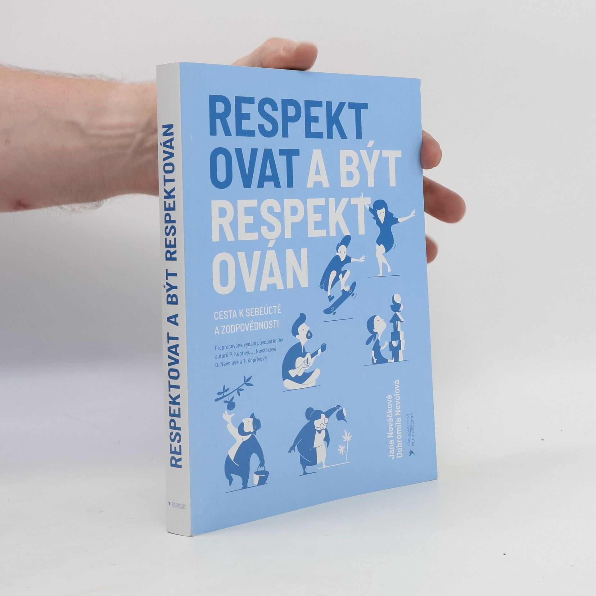 Pavel Kopřiva Respektovat a být respektován. Cesta k sebeúctě a zodpovědnosti