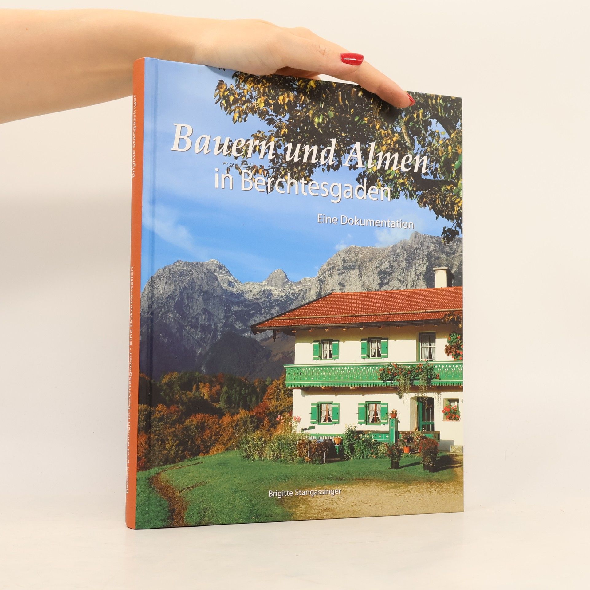Brigitte Stangassinger Bauern und Almen in Berchtesgaden