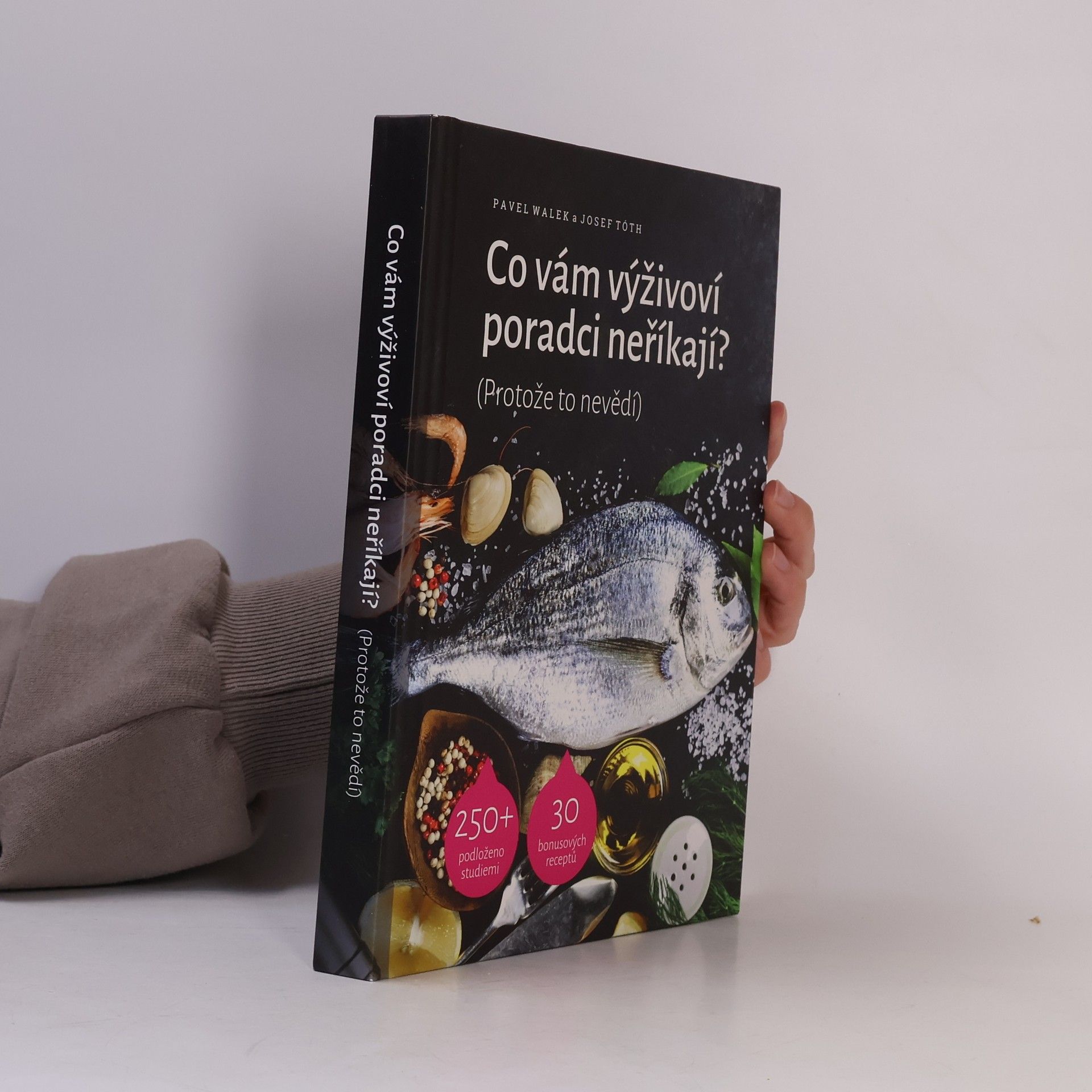 Josef Tóth Co vám výživoví poradci neříkají? (Protože to nevědí)