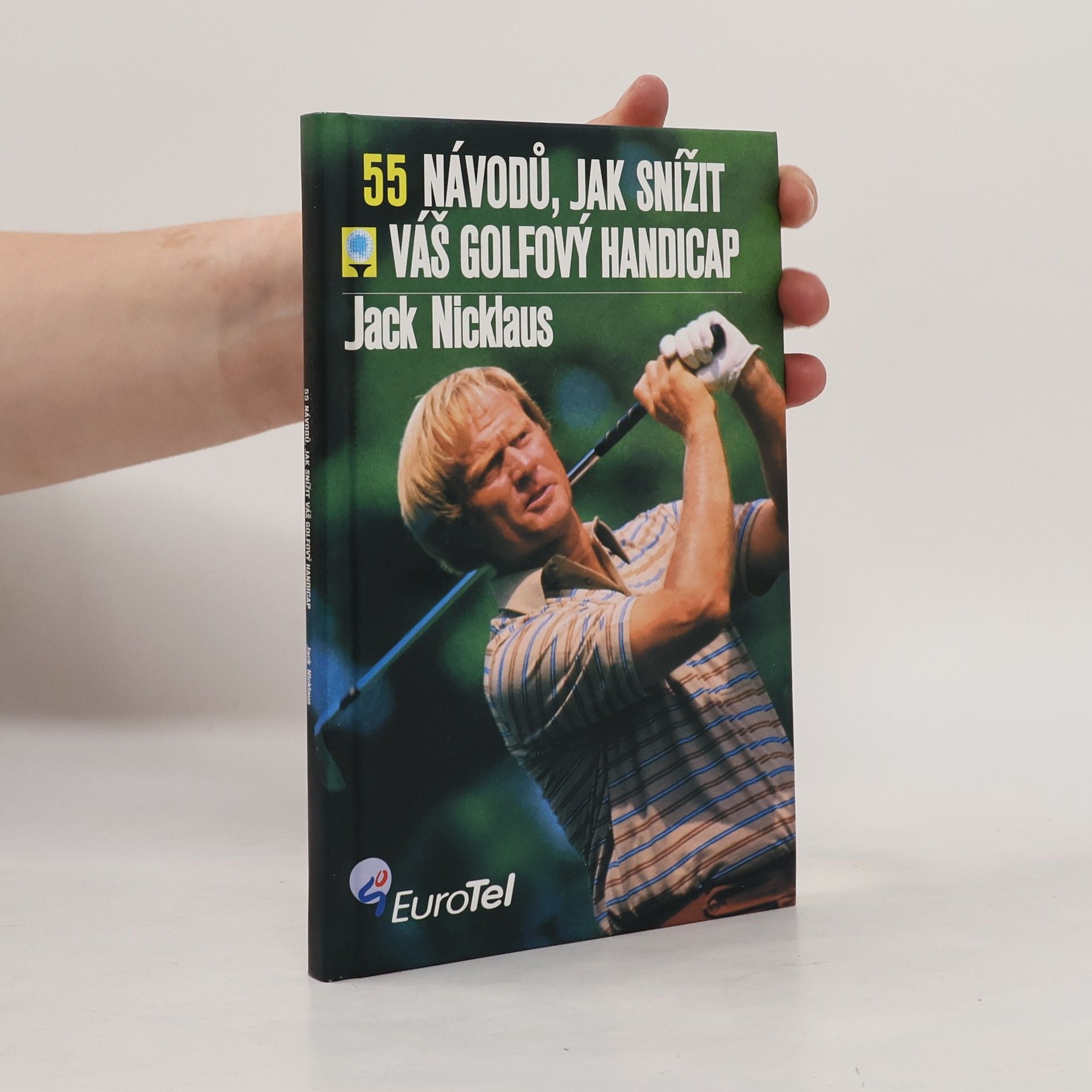 Jack Nicklaus 55 návodů, jak snížit váš golfový handicap