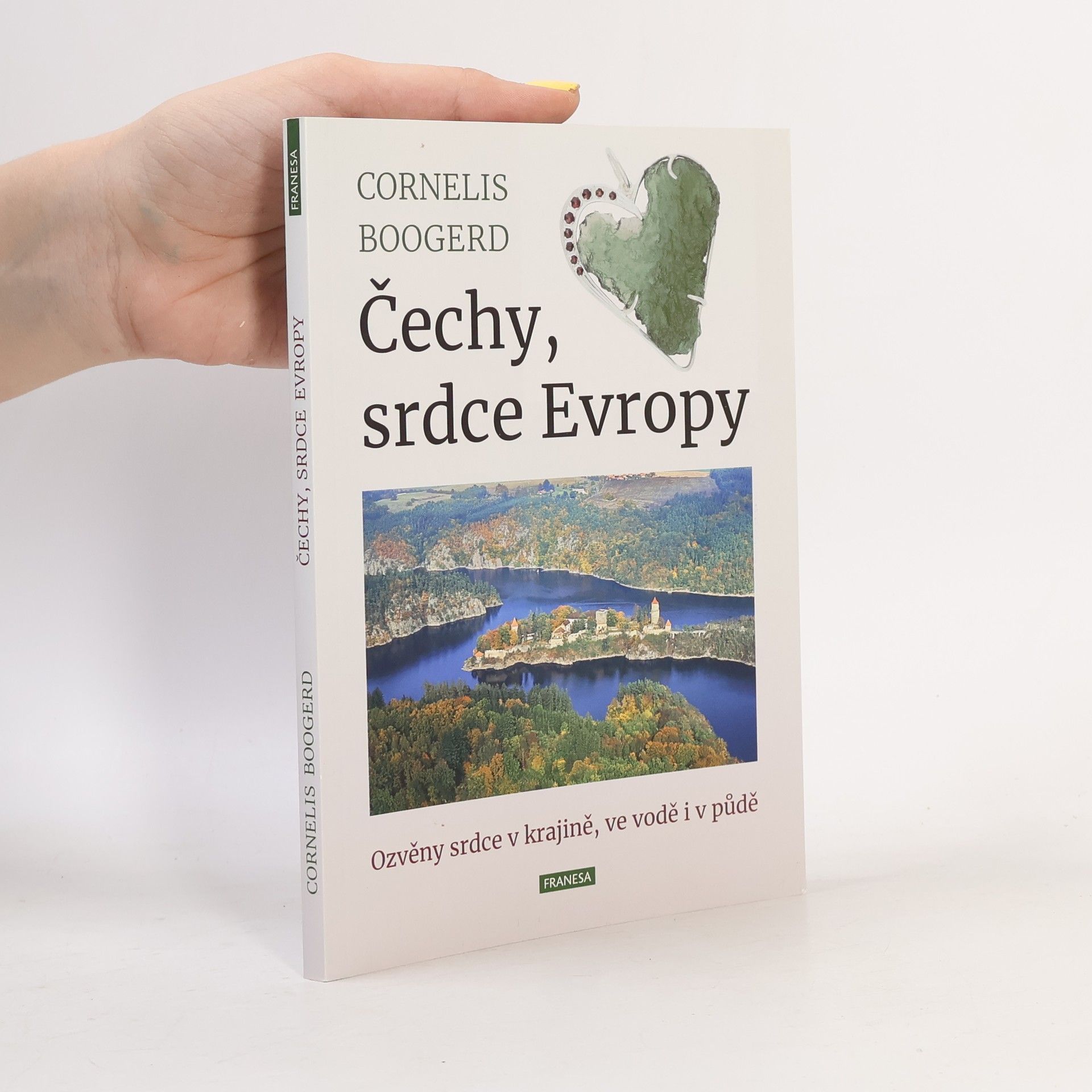 Čechy, srdce Evropy : ozvěny srdce v krajině, ve vodě i v půdě