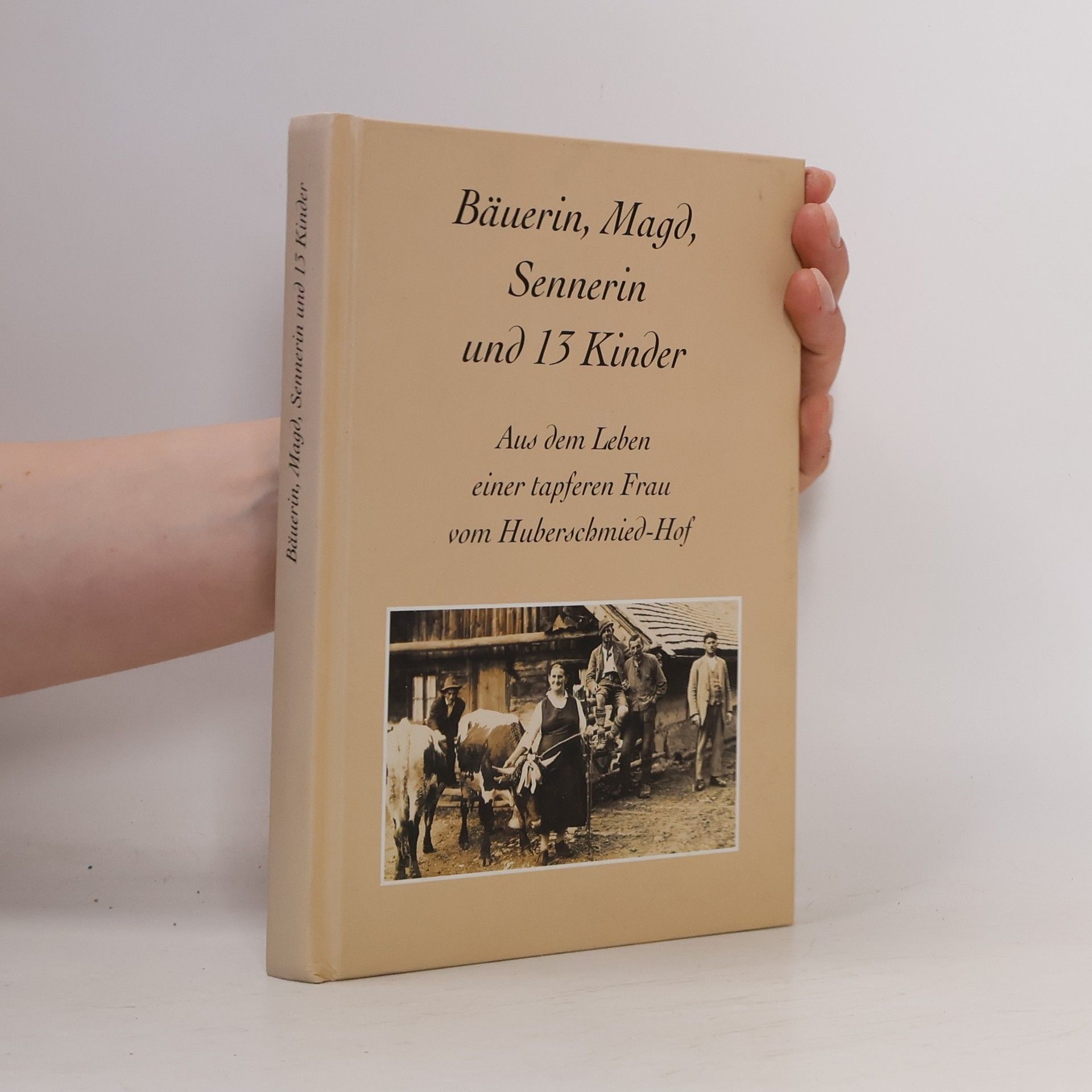 Autorenkollektiv Bäuerin, Magd, Sennerin und 13 Kinder