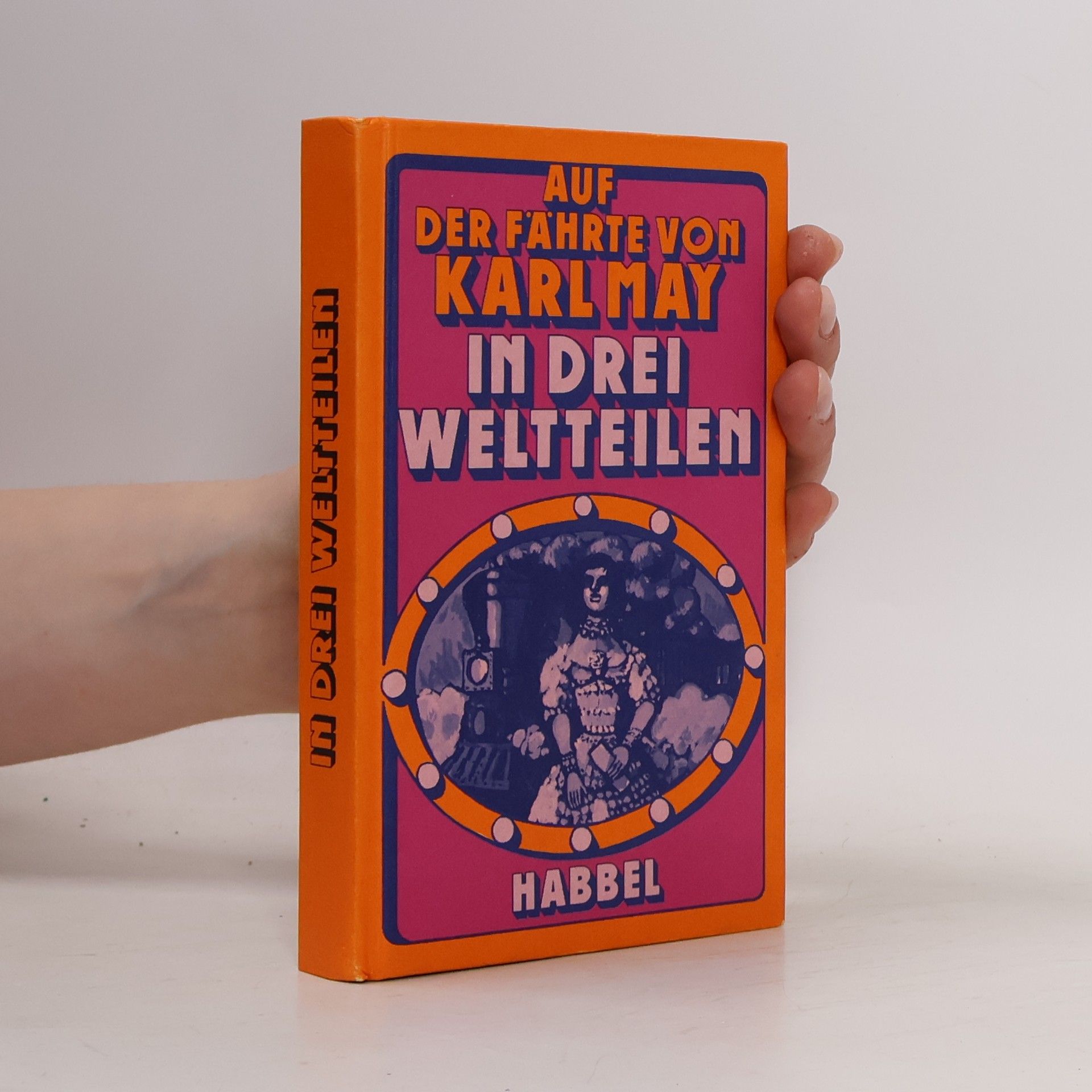 Karl May In drei Weltteilen