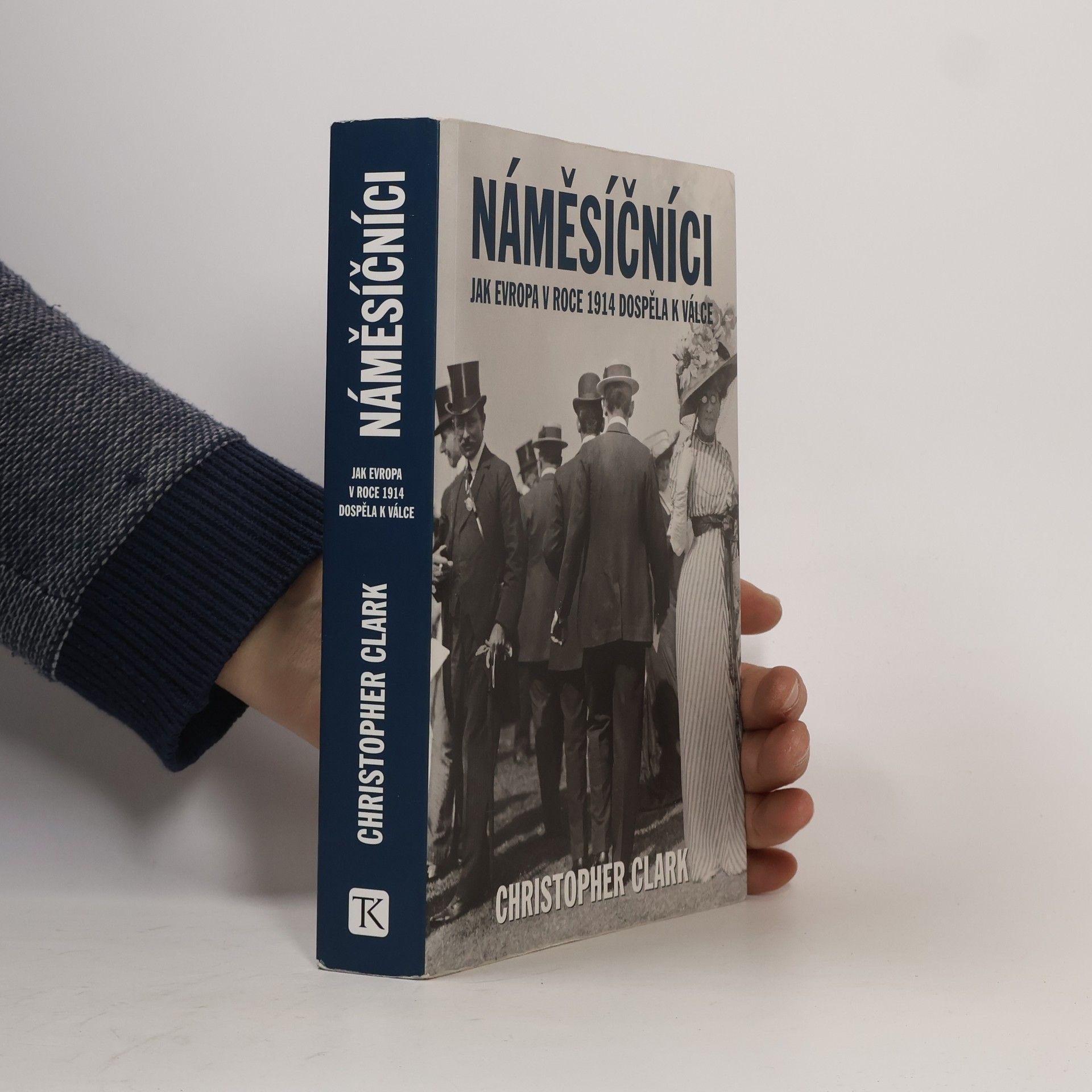 Christopher M. Clark Náměsíčníci - Jak Evropa v roce 1914 dospěla k válce
