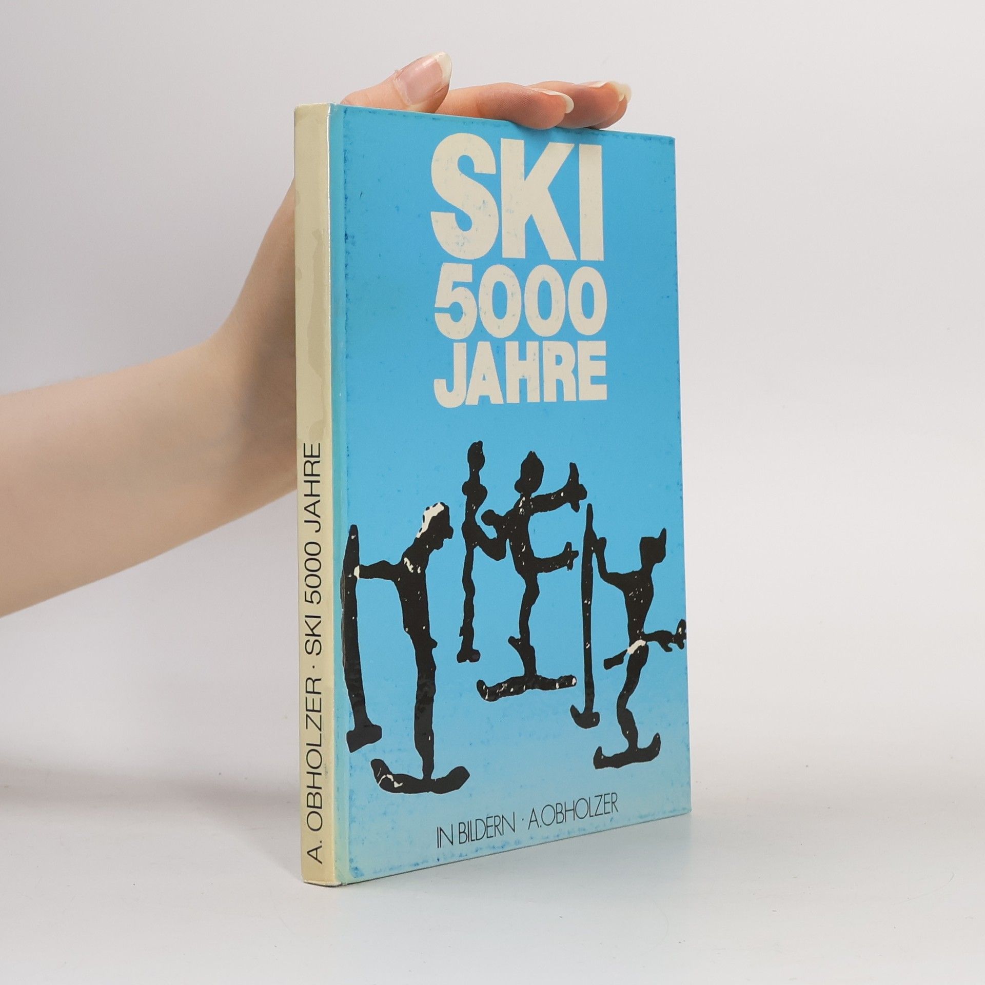 Anton Obholzer 5000 Jahre Ski in Bildern