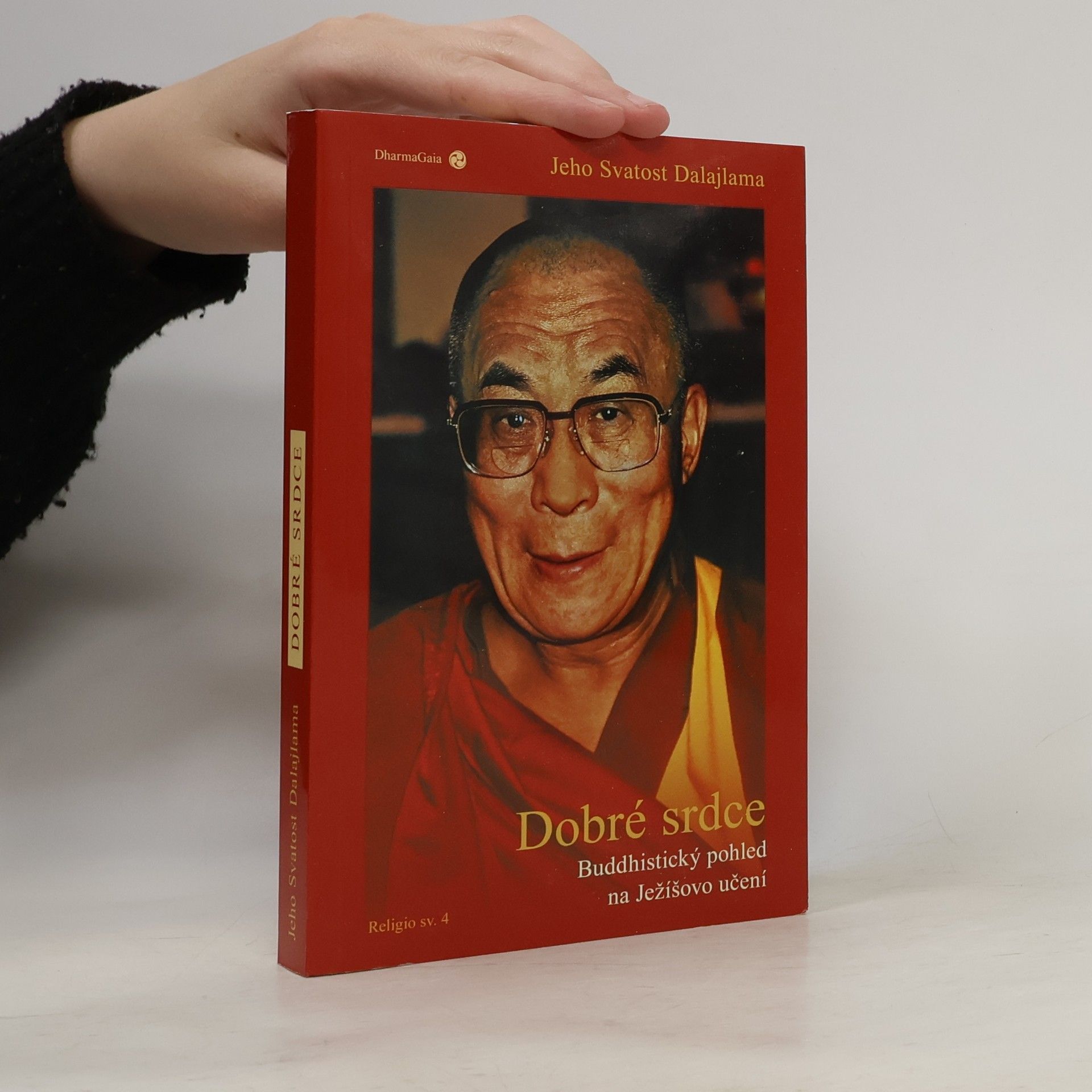Jeho svatost Dalajlama Dobré srdce. Buddhistický pohled na Ježíšovo učení