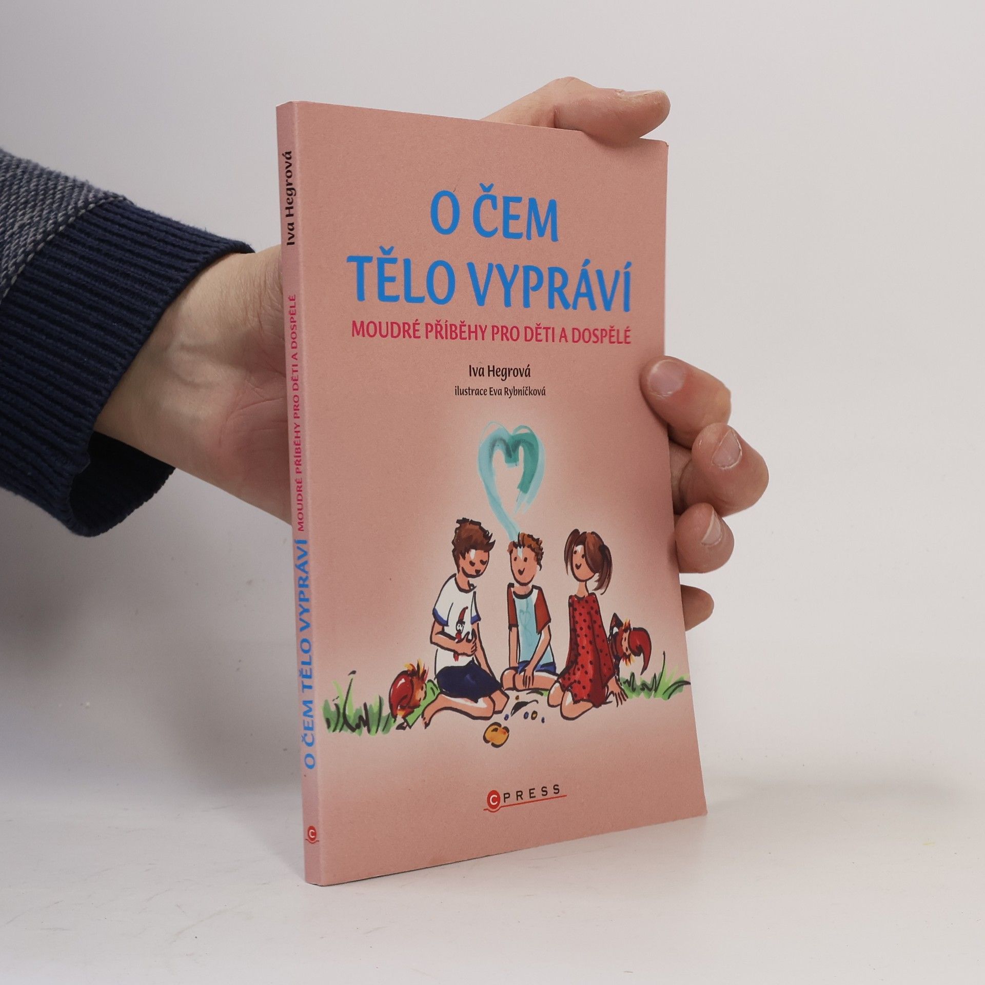 Iva Hegrová O čem tělo vypráví : moudré příběhy pro děti a dospělé