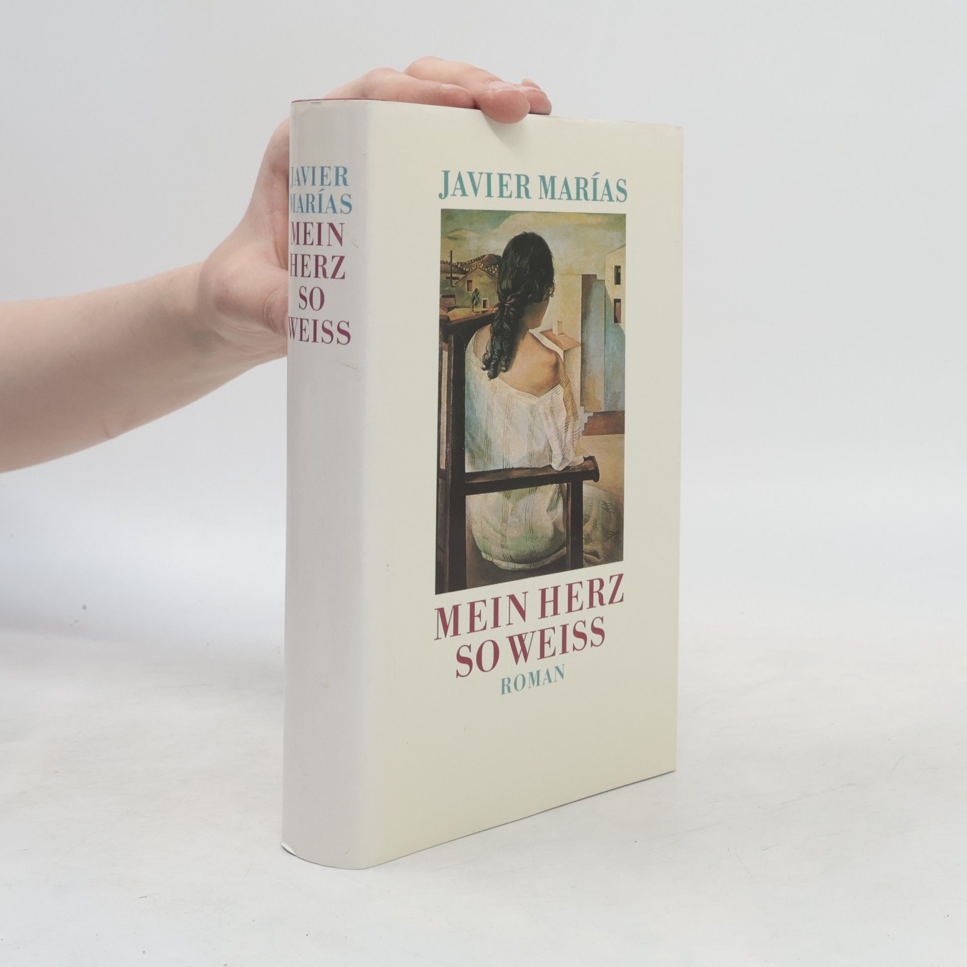 Javier Marías Mein Herz so weiss
