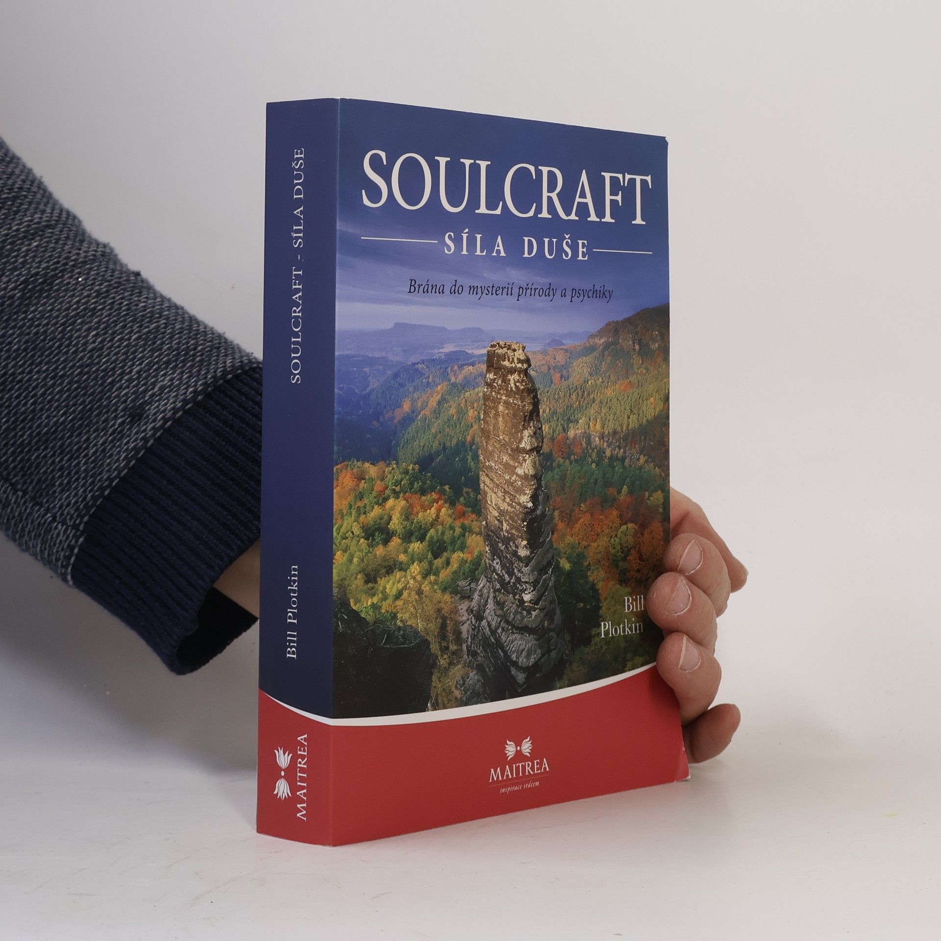 Bill Plotkin Soulcraft - síla duše: Brána do mysterií přírody a psychiky
