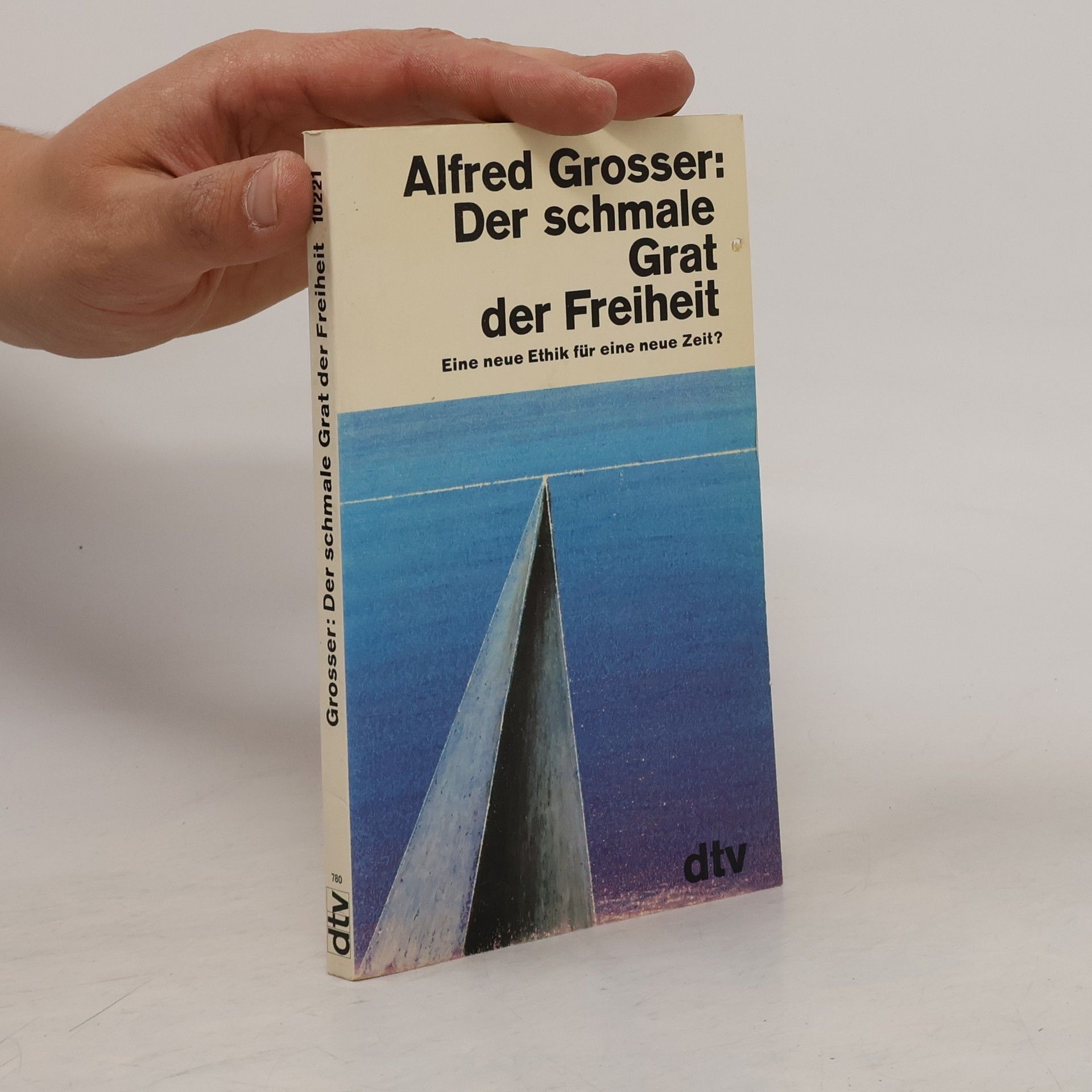 Alfred Grosser Der schmale Grat der Freiheit