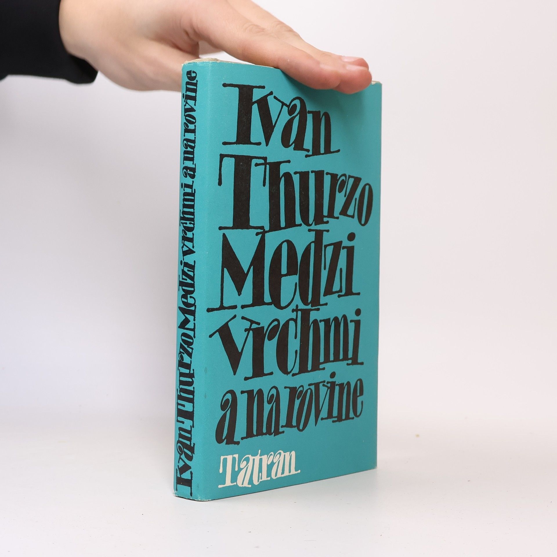 Ivan Thurzo Medzi vrchmi a na rovine