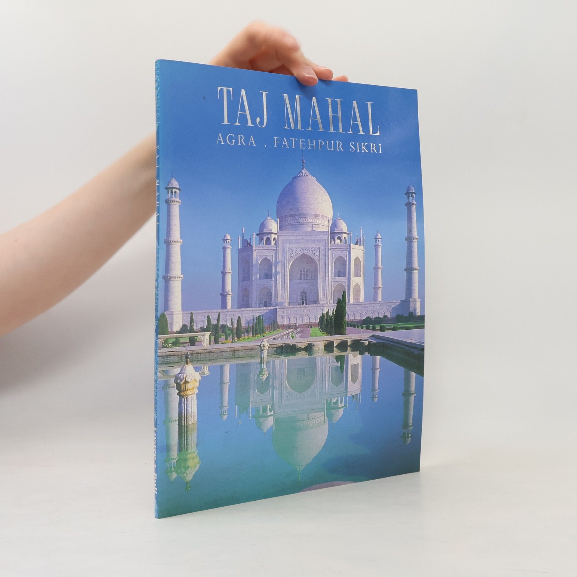 Taj Mahal, Agra, Fatehpur Sikri