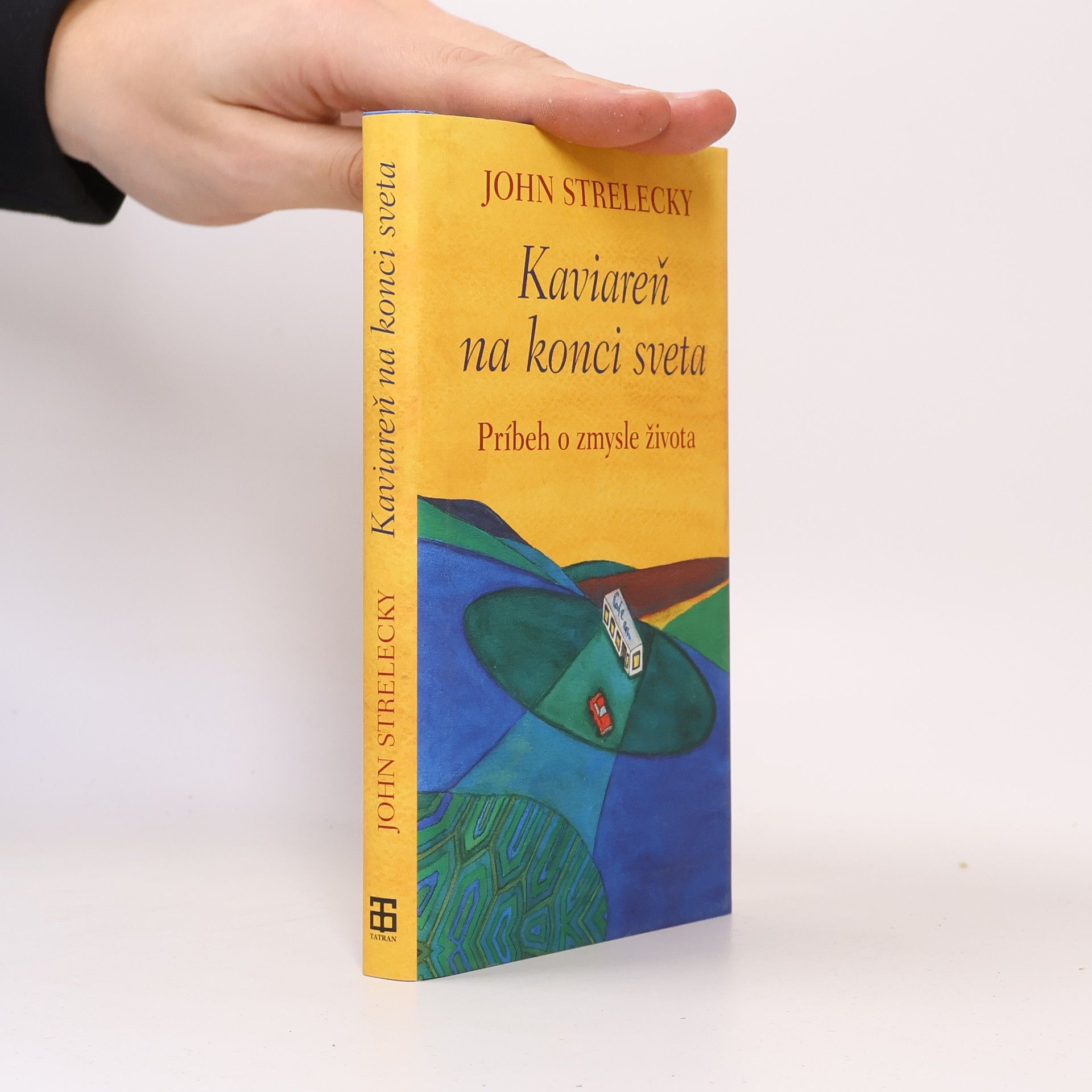 John Strelecky Kaviareň na konci sveta