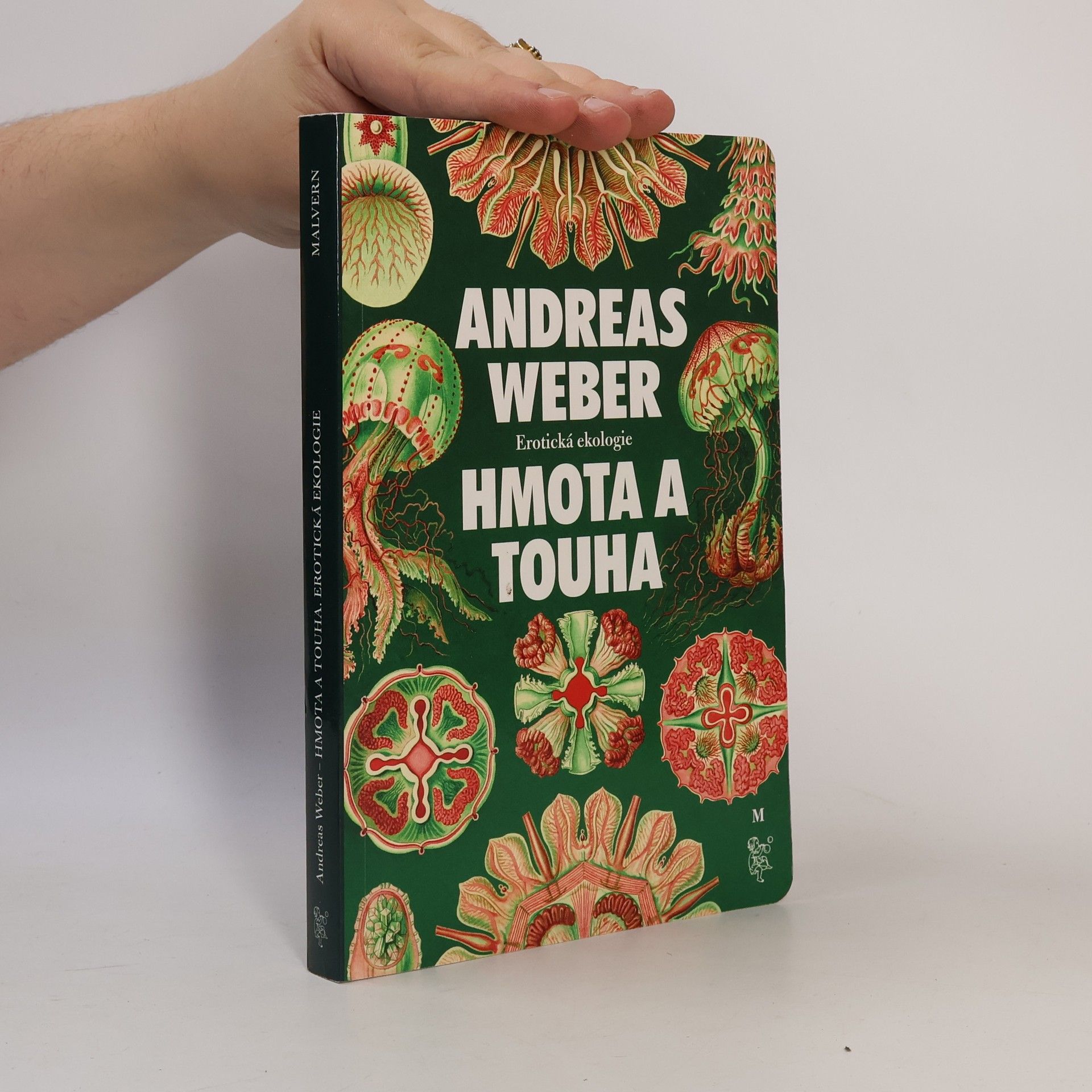 Jörg-Andreas Weber Hmota a touha. Erotická ekologie