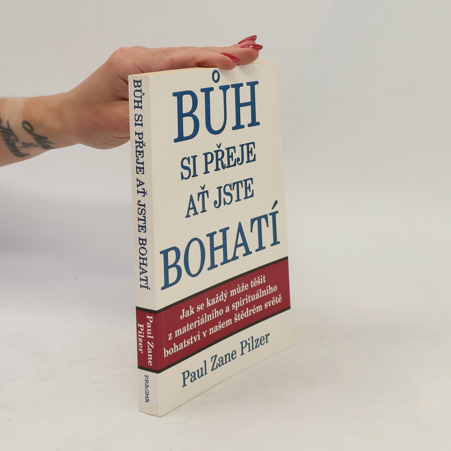 Paul Zane Pilzer Bůh si přeje ať jste bohatí