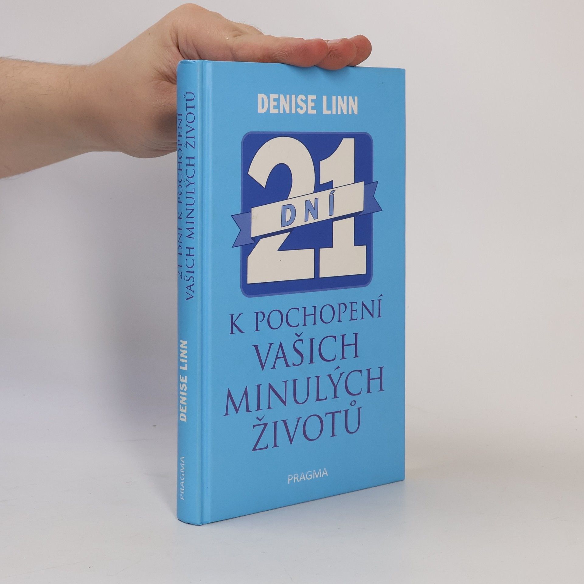 Denise Linn 21 dní k pochopení vašich minulých životů