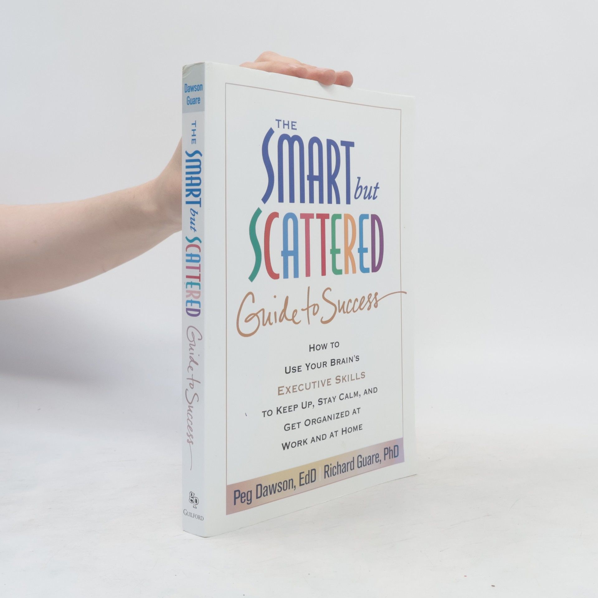 Richard Guare The Smart but Scattered Guide to Success