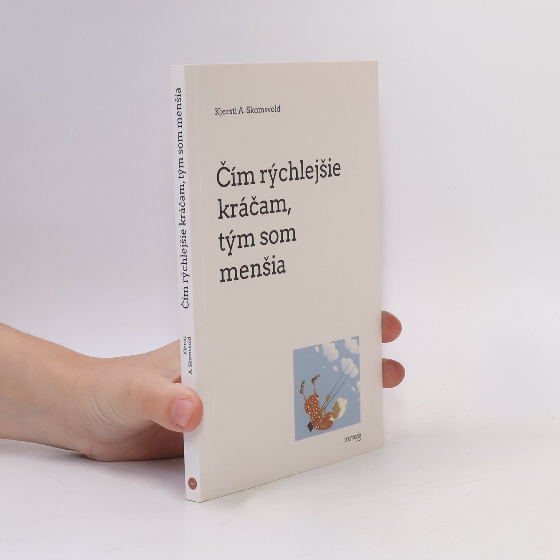 Kjersti Annesdatter Skomsvold Čím rýchlejšie kráčam, tým som menšia