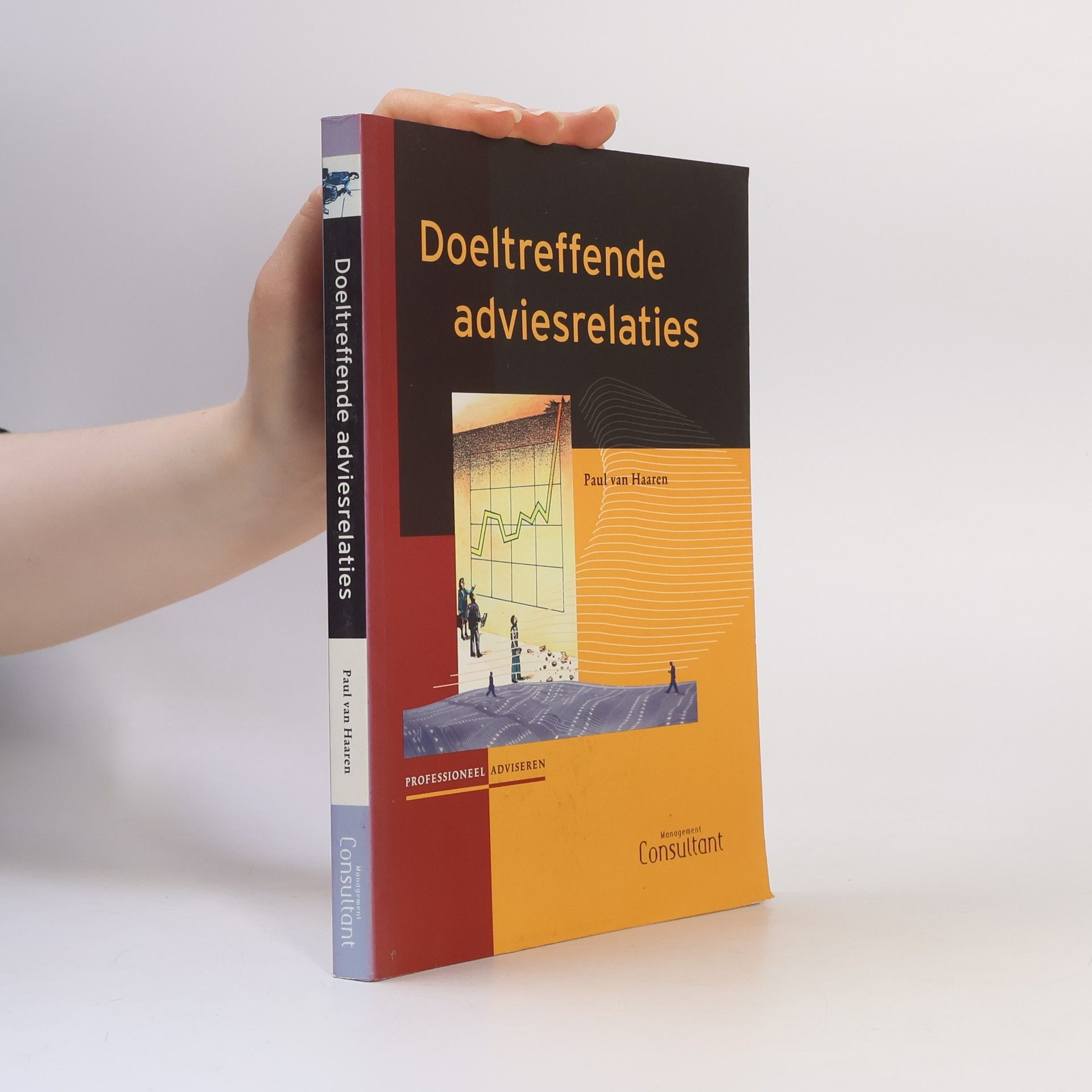 Paul W. M. Haaren Doeltreffende adviesrelaties