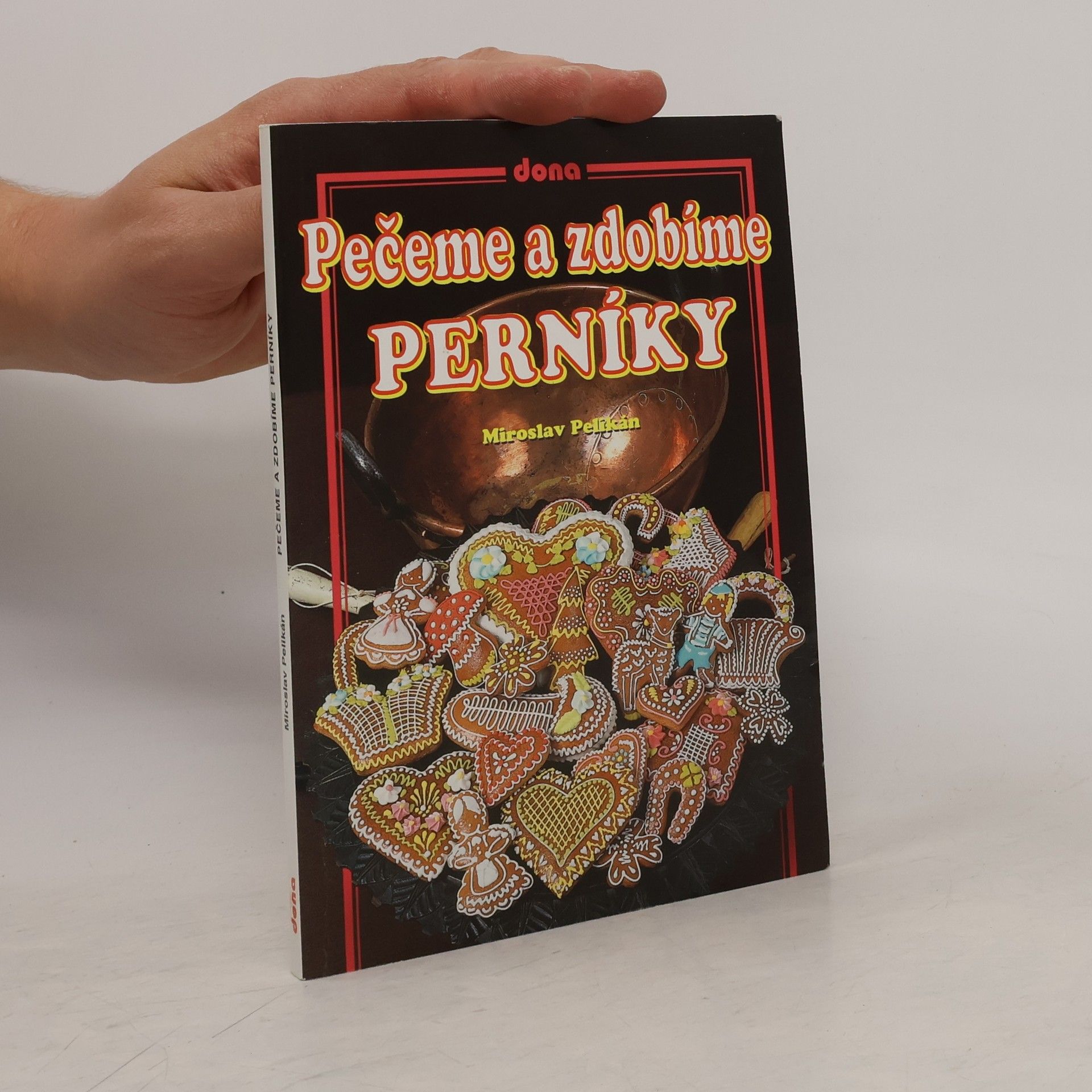 Miroslav Pelikán Pečeme a zdobíme perníky