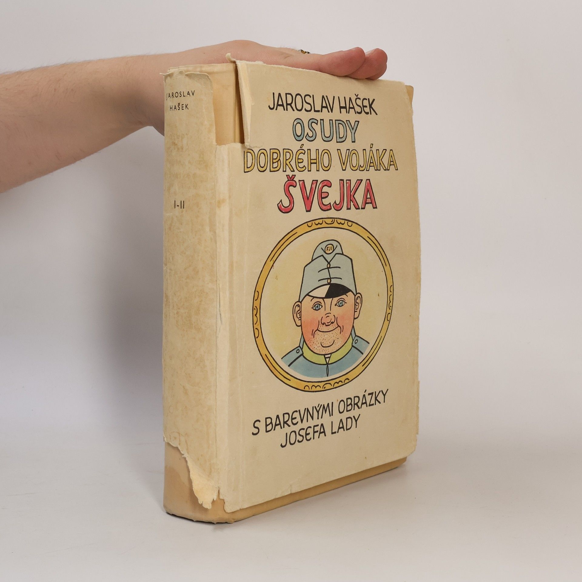 Jaroslav Hašek Osudy dobrého vojáka Švejka za světové války. Díl I. a II.
