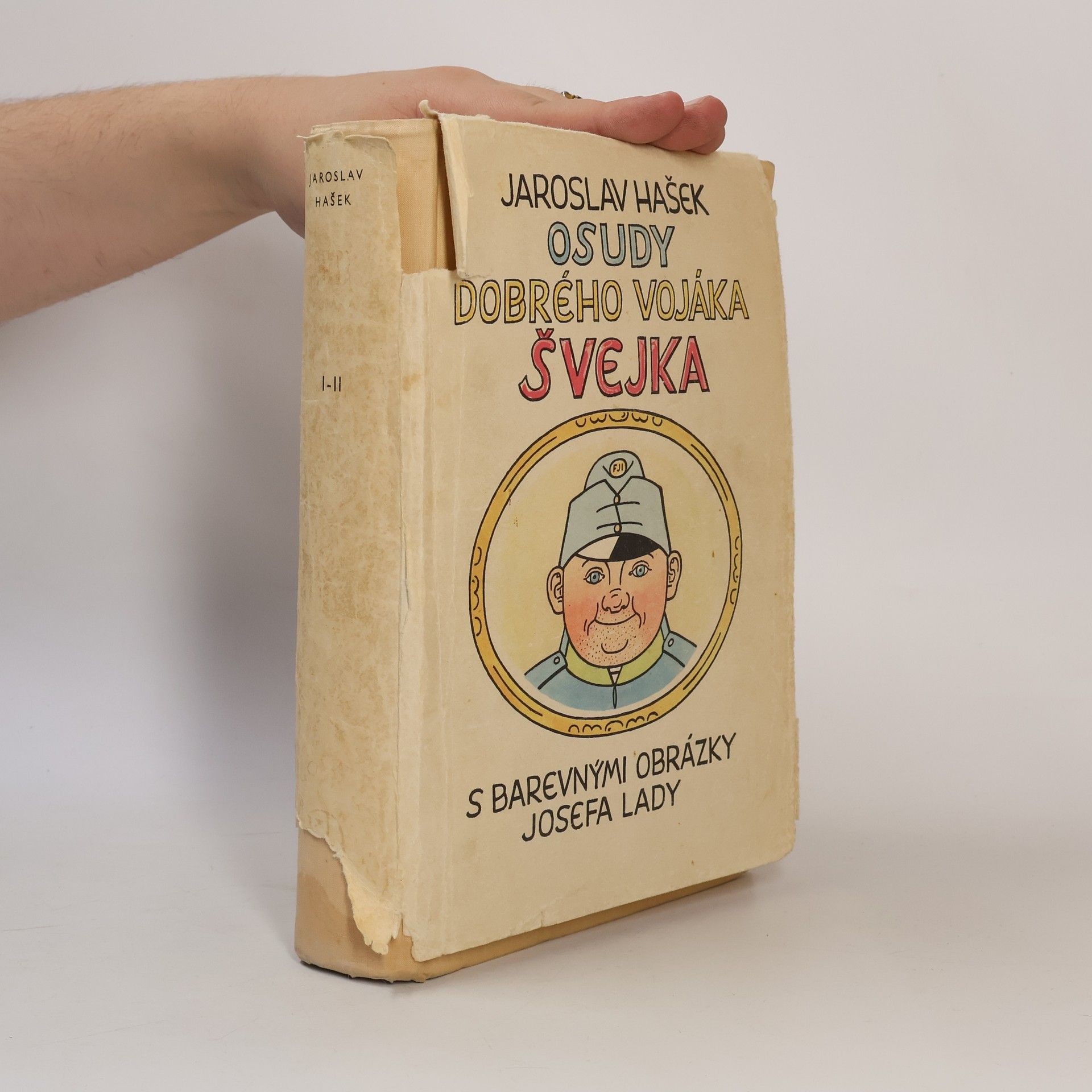 Jaroslav Hašek Osudy dobrého vojáka Švejka za světové války. Díl I. a II.