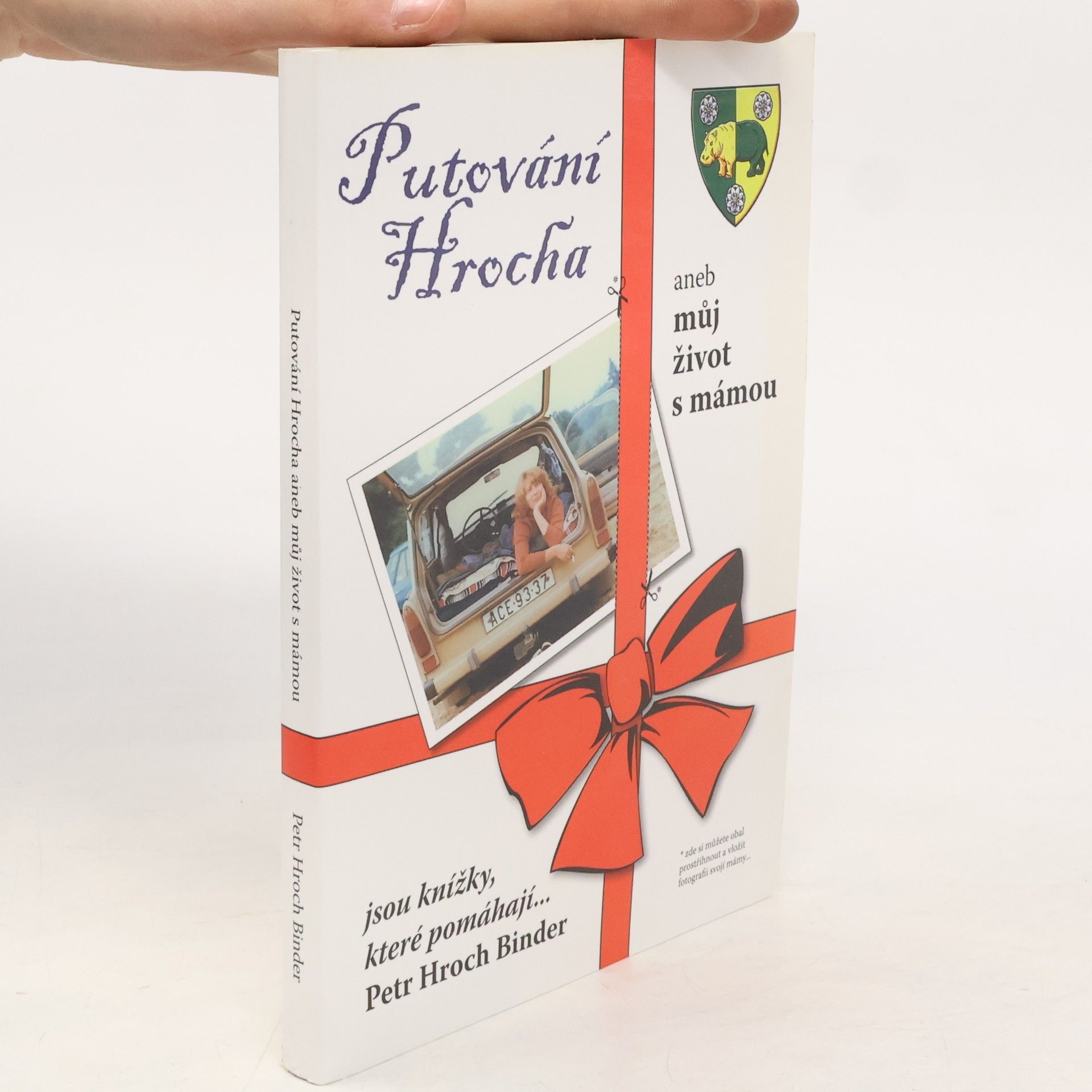 Petr Hroch Binder Putování Hrocha, aneb můj život s mámou