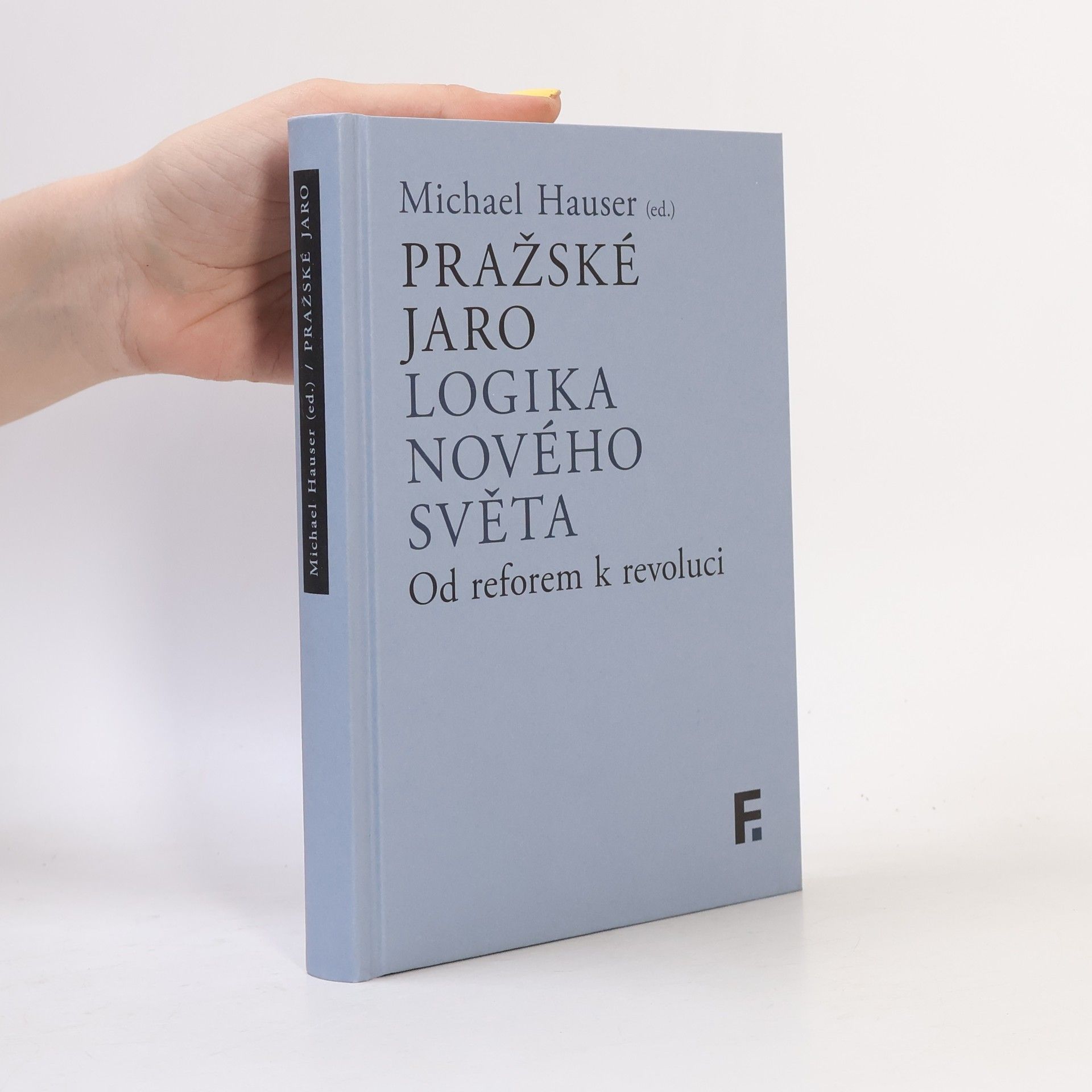 Michael Hauser Pražské jaro. Logika nového světa
