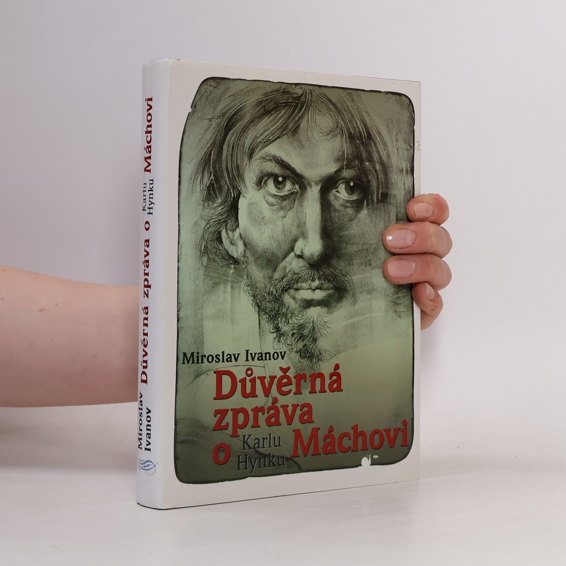 Miroslav Ivanov Důvěrná zpráva o Karlu Hynku Máchovi