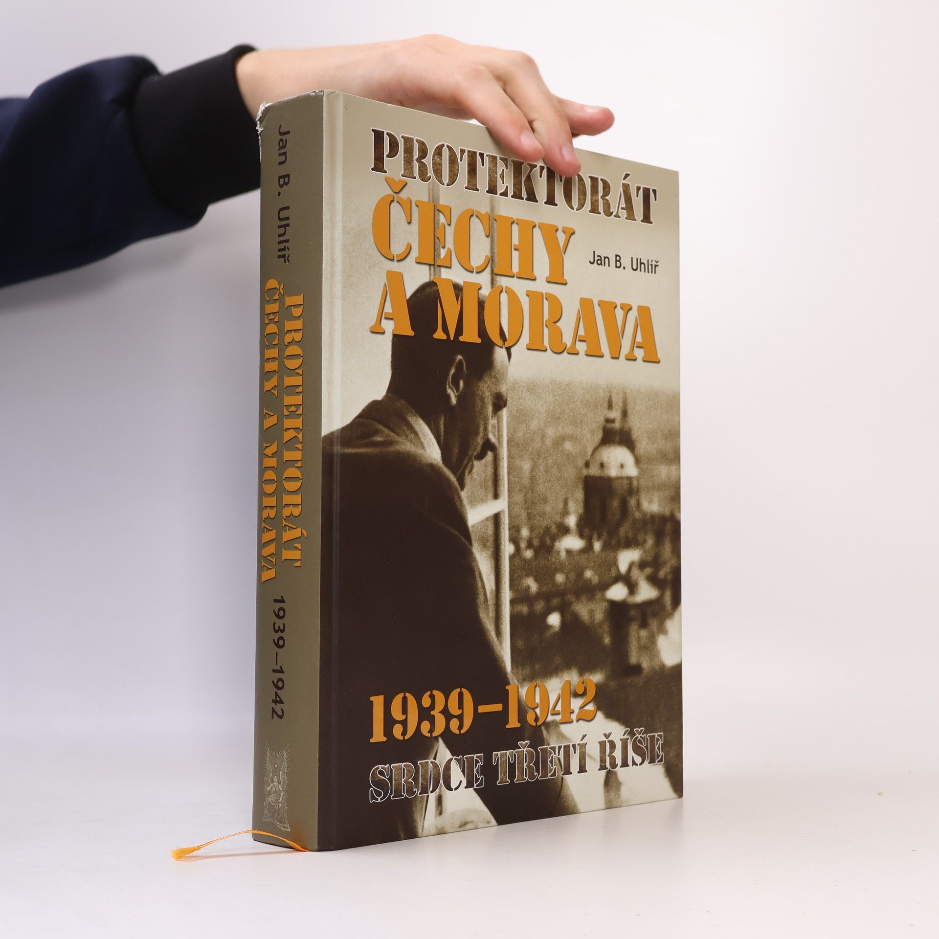 Jan Boris Uhlíř Protektorát Čechy a Morava 1939–1942: srdce Třetí říše