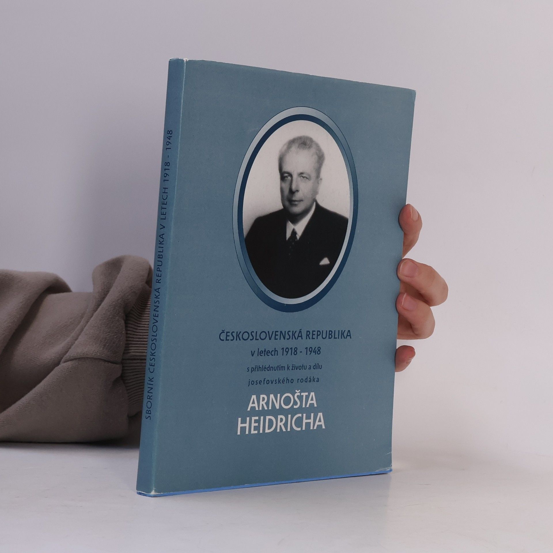 Kolektiv autorů Československá republika v letech 1918-1948 s přihlédnutím k životu a dílu velvyslance Arnošta Heidricha